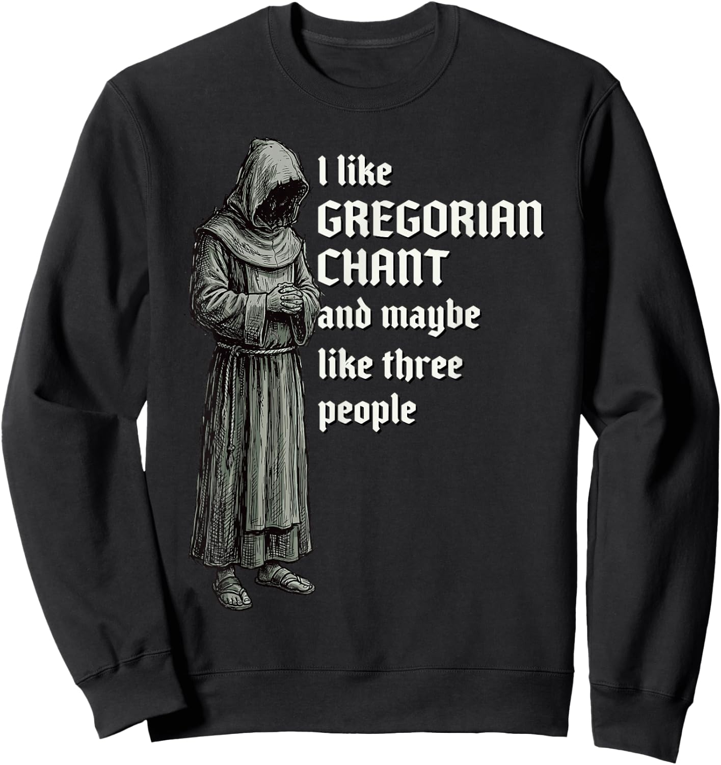 Funny Gregorian Chant Quote for Music History Musicologist Sweatshirt - Sweatshirt | Black