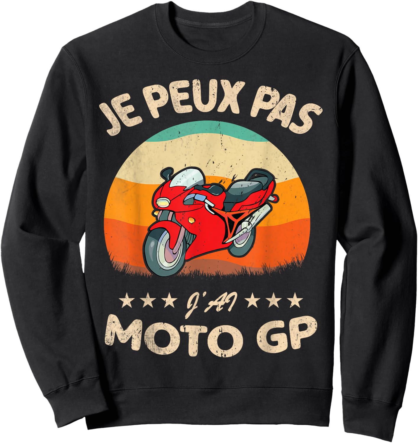 Je Peux Pas J'Ai Moto. Racing Motorcycles Biker Humour Sweatshirt - Sweatshirt | Black