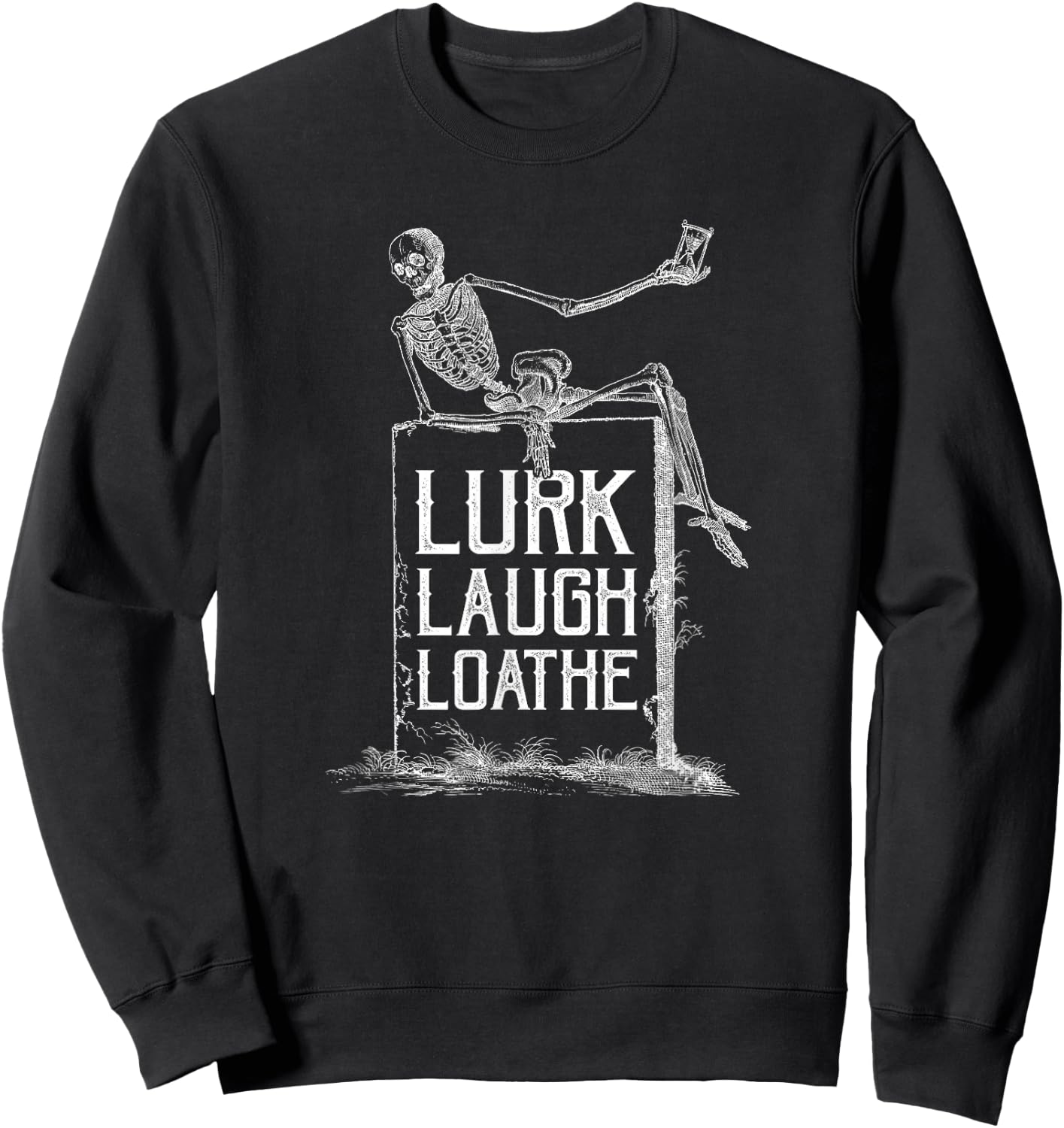 Lurk Laugh Loathe Sarcastic Funny Shirts Pun Halloween Sweatshirt - Sweatshirt | Black