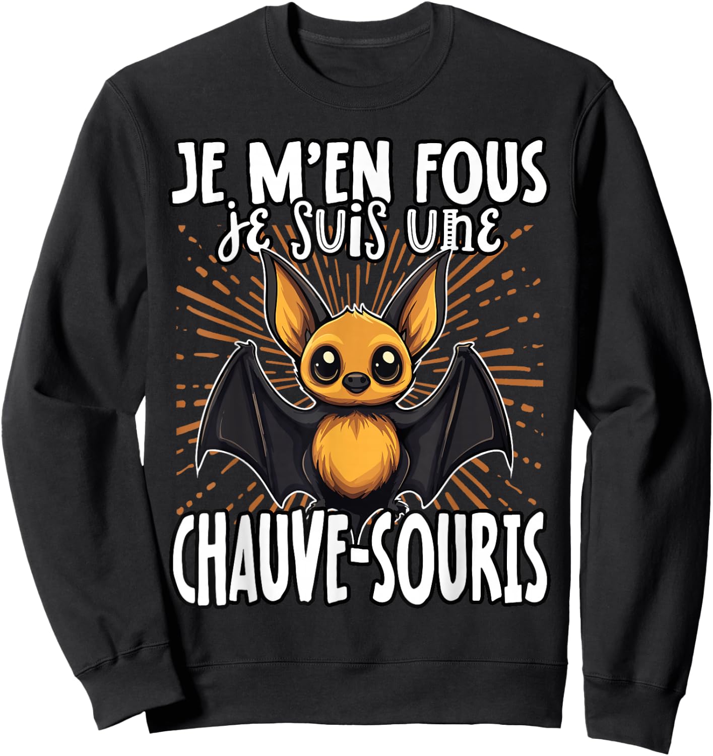 Je M'en Fous Je Suis Une Batwing - Cute Bat , Black, S Sweatshirt - Sweatshirt | Black
