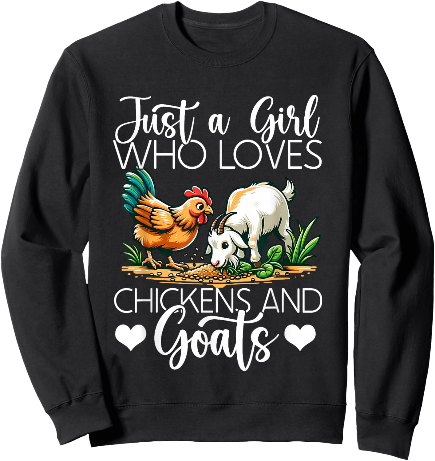 Funny Just A Girl Chickens Goats Lovers Pets Farmer Farming Sweatshirt - Sweatshirt | Black