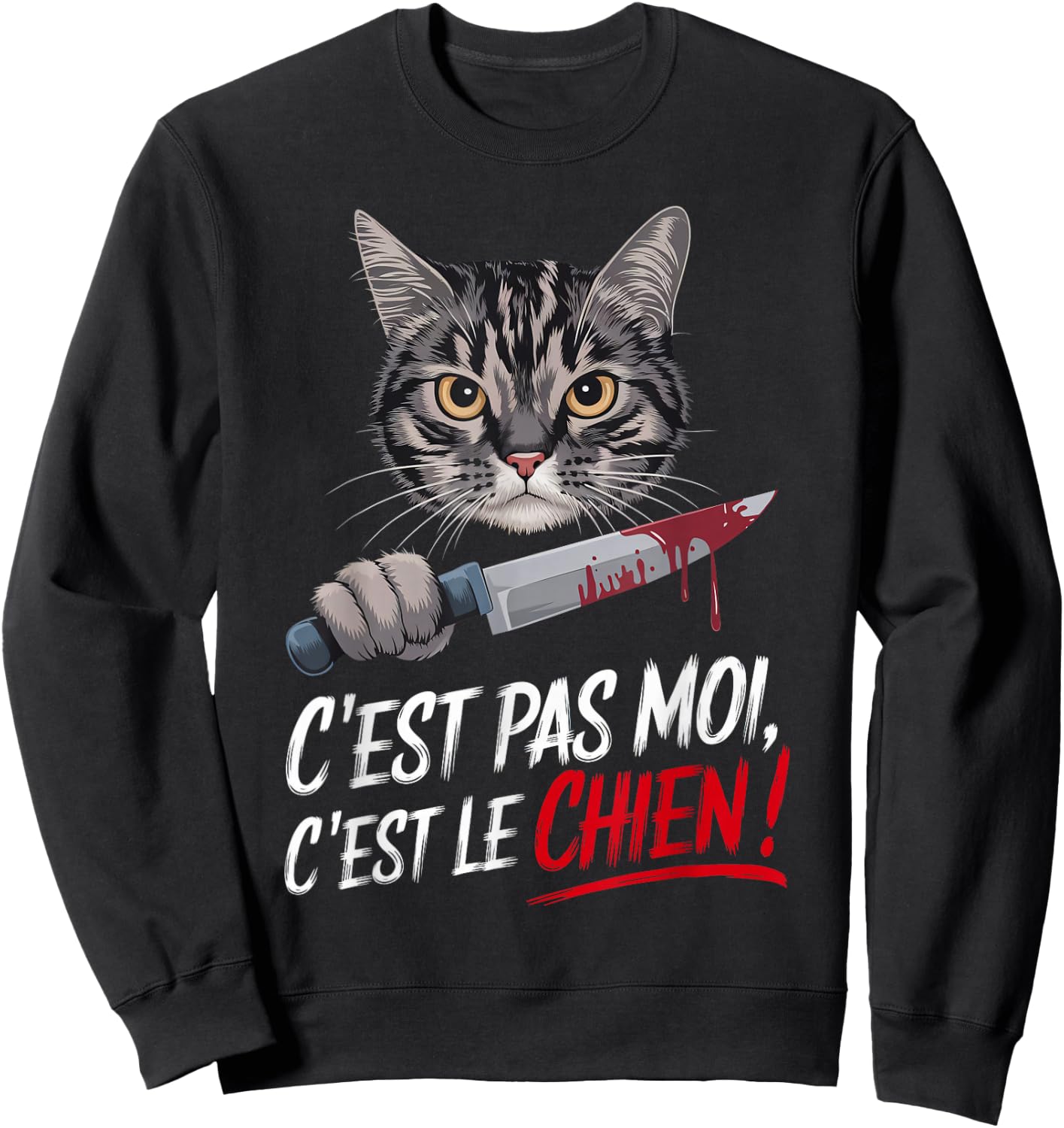 C'Est Pas Moi C'Est Le Chien, Chat Humour Sarcasm Laugh , Black, S Sweatshirt - Sweatshirt | Black