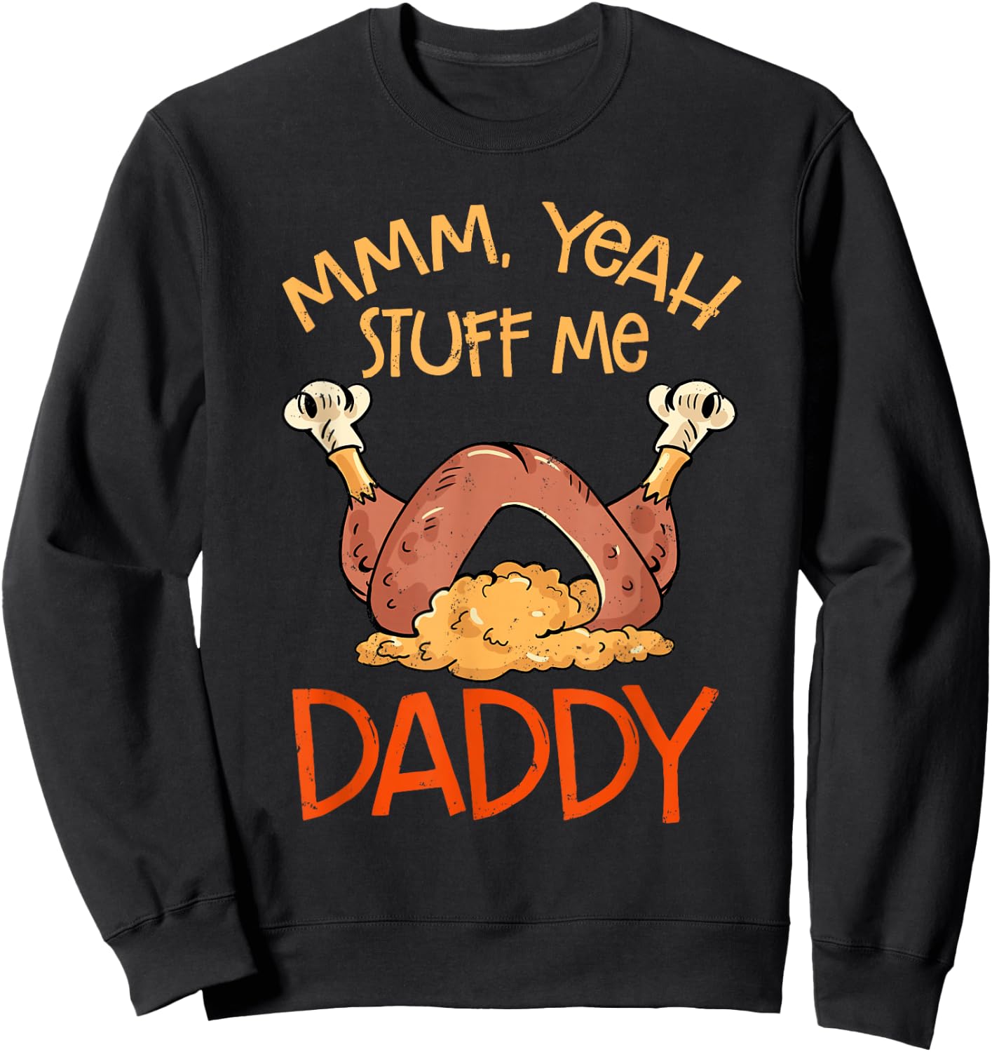 Thanksgiving Turkey Stuff Me Funny Adult Humor Men Women Sweatshirt - Sweatshirt | Black