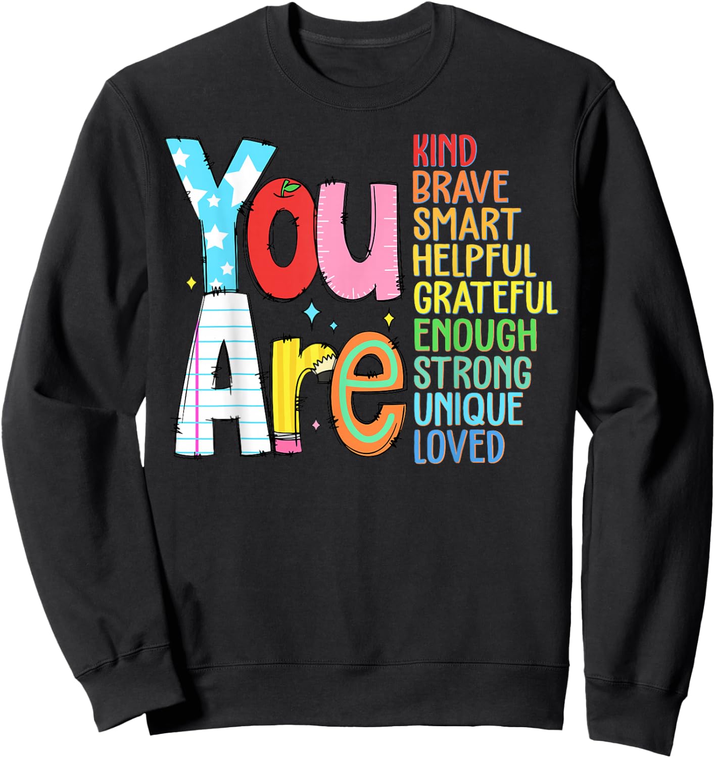 You Are Kind Brave Smart Helpful Grateful Enough Strong Sweatshirt - Sweatshirt | Black