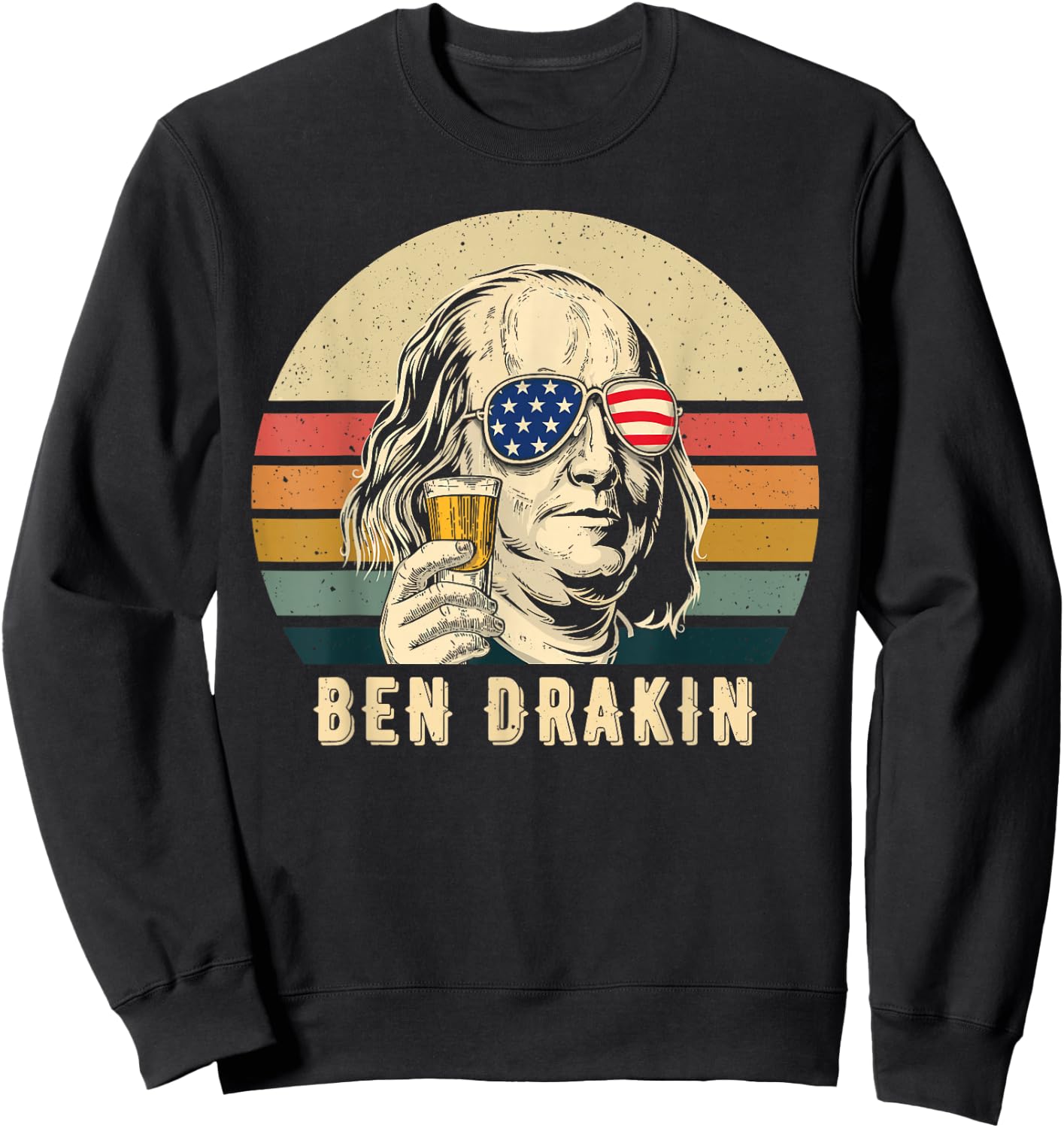 Ben Drankin Funny Patriotic Ap Us History 4th of July Beer Sweatshirt - Sweatshirt | Black
