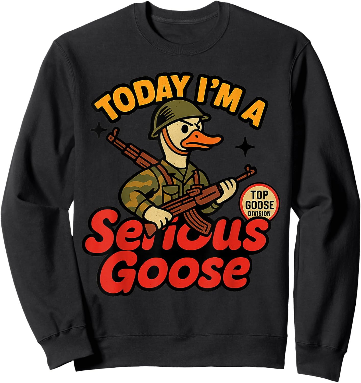 Today I'm A Serious Goose Lovers Goose With Gun Sweatshirt - Sweatshirt | Black