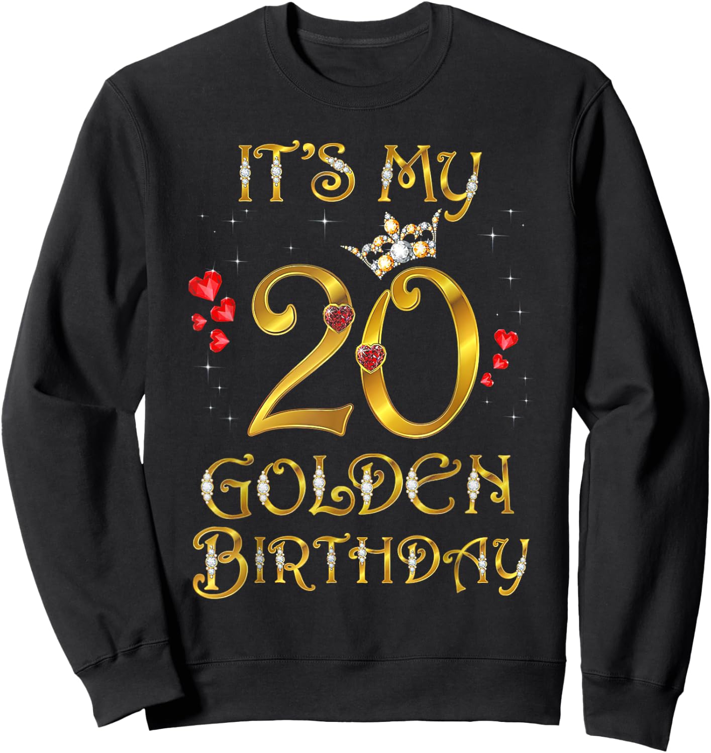Its My Golden Birthday Shirt Girl 20 Year Old Diamond Crown Sweatshirt - Sweatshirt | Black