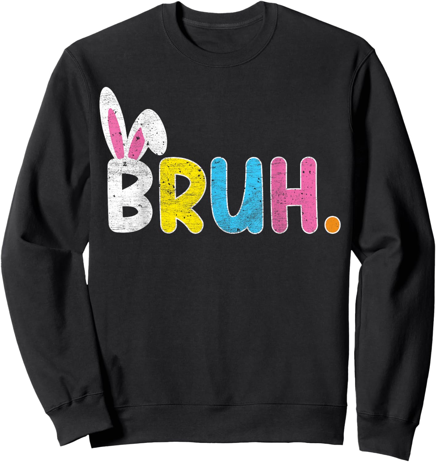 Bruh Meme Easter Day Funny Bunny Eggs Teens Boys Kids Men Sweatshirt - Sweatshirt | Black