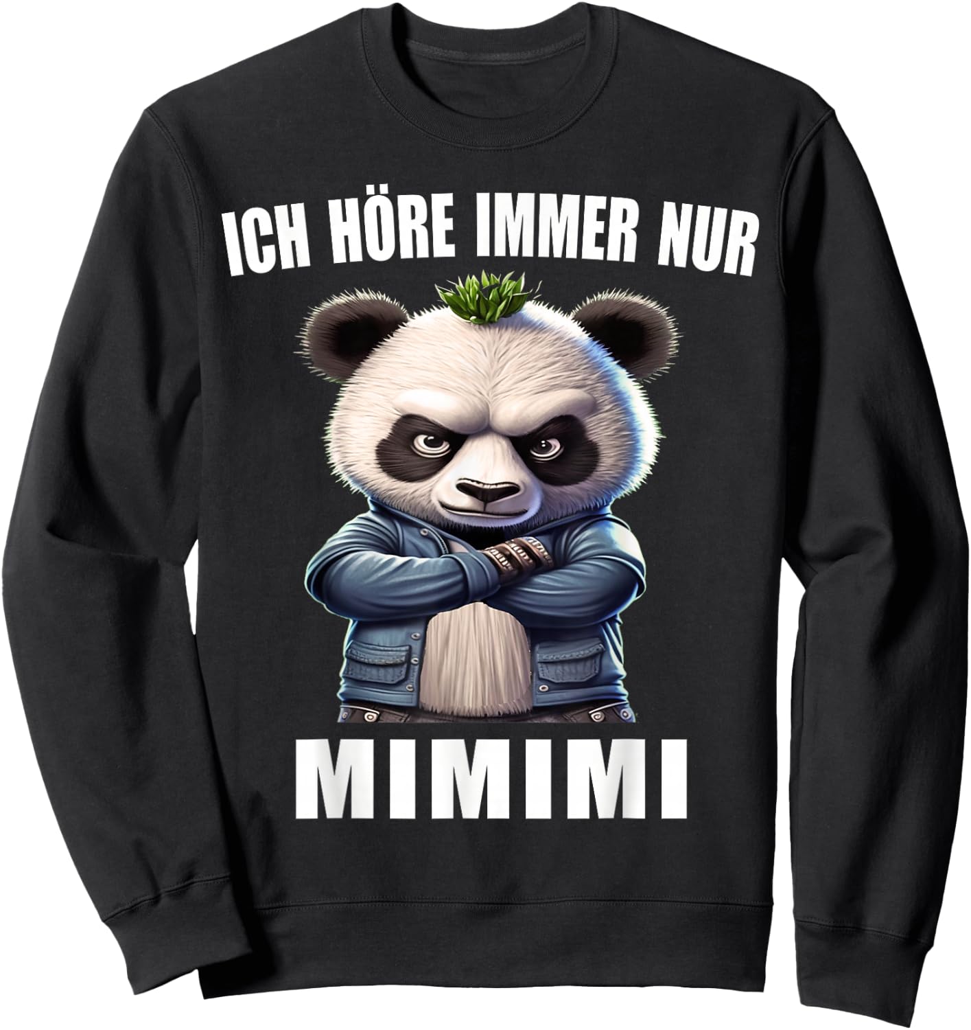 Ich hörre immer nur Mimimi Heulsuse heul doch Mi mi , black Sweatshirt - Sweatshirt | Black