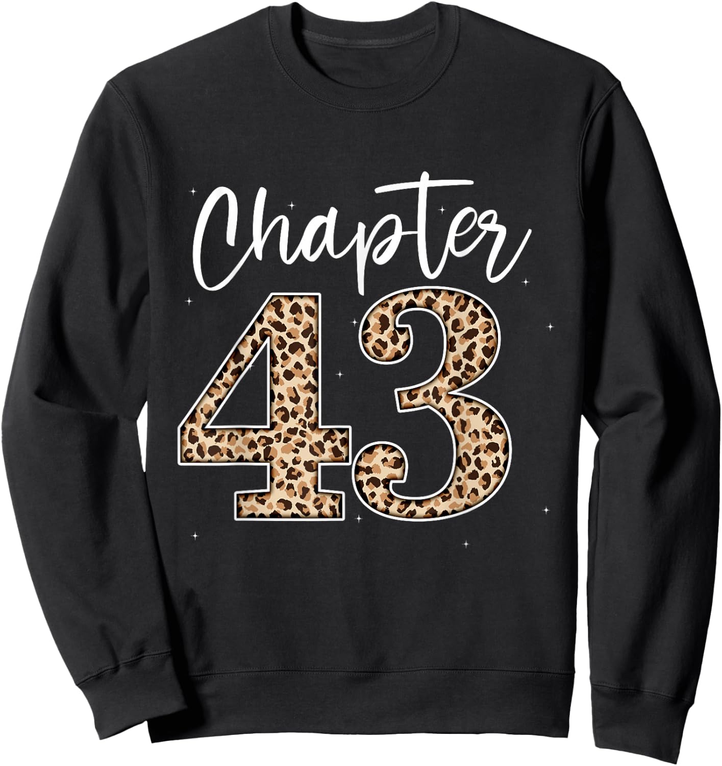 Chapter 43 Leopard For 43rd Birthday Men and Women Sweatshirt - Sweatshirt | Black