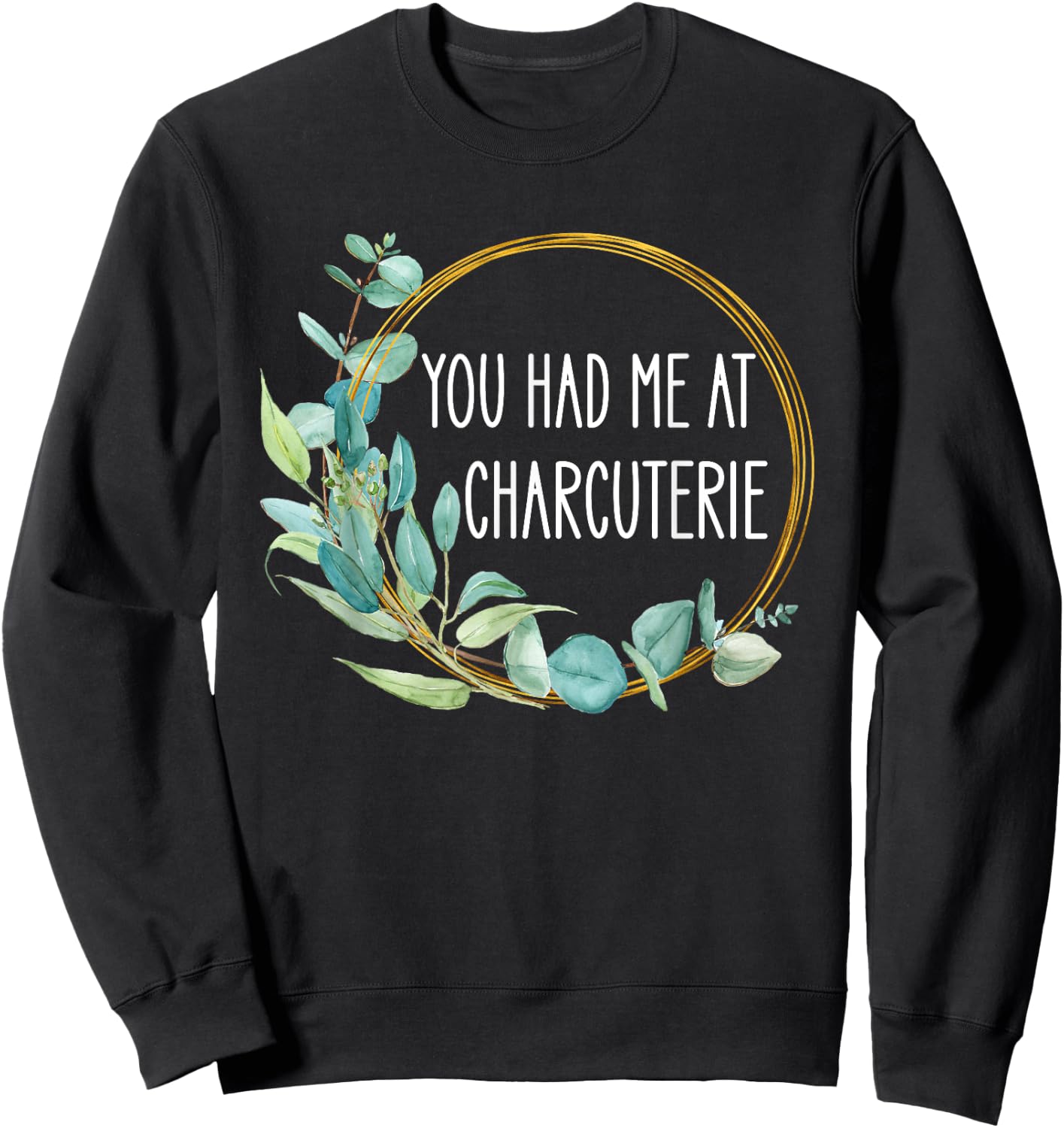 You Had Me At Charcuterie Board Lovers Cheese Saying Women Sweatshirt - Sweatshirt | Black