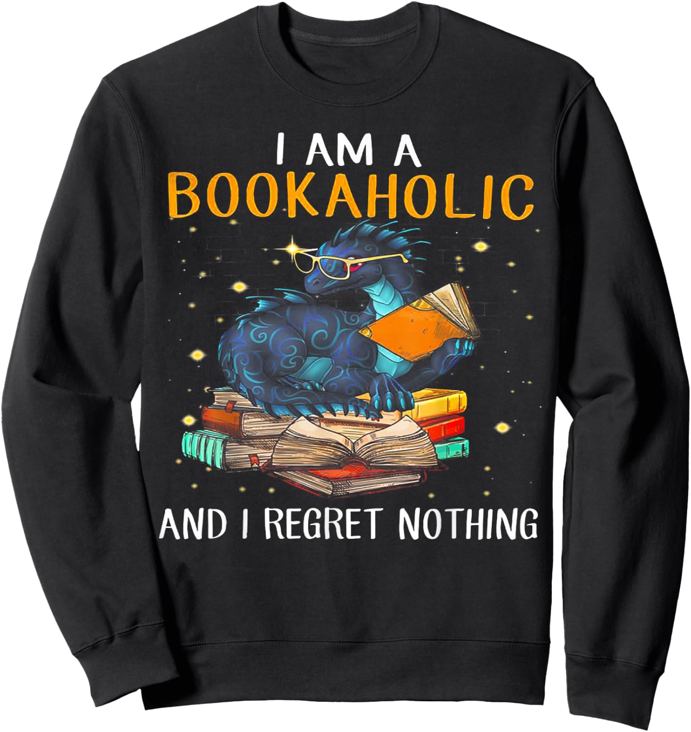 I am a bookaholic and I regret nothing dragon reading Sweatshirt - Sweatshirt | Black