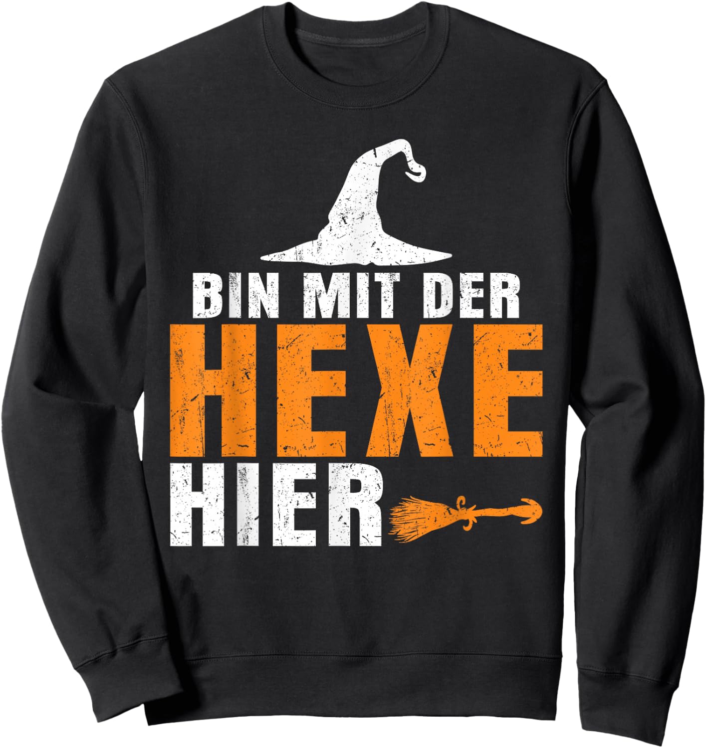 Halloween with German Text "Ich Bin Mit Der Hexe Hier, black Sweatshirt - Sweatshirt | Black