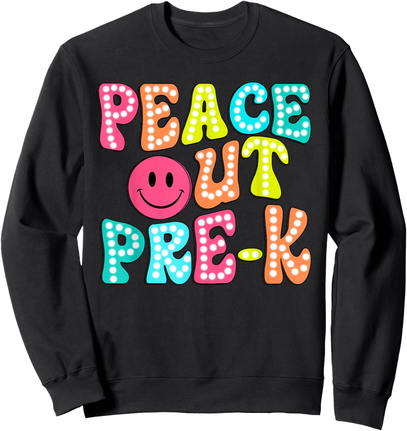 Peace Out Pre K Funny Happy Last Day Of School Groovy Retro Sweatshirt - Sweatshirt | Black
