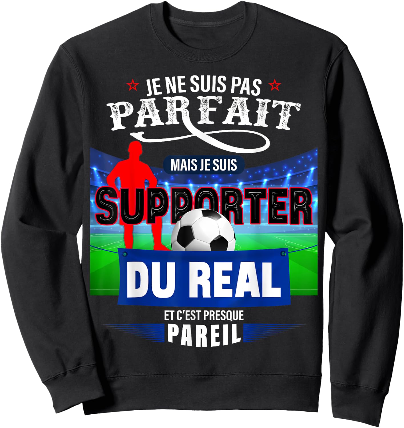 Football Supporter Real Perfect Man Or Child Football Match Sweatshirt - Sweatshirt | Black