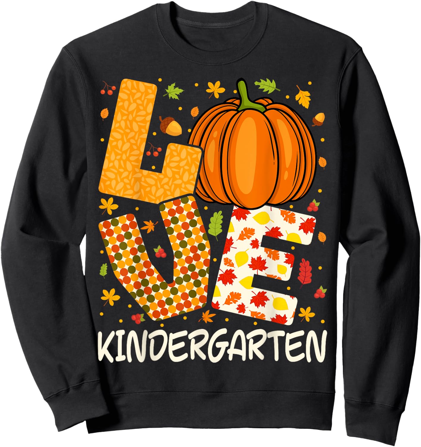 Love Kindergarten Teacher Pumpkin Fall Autumn Thanksgiving Sweatshirt - Sweatshirt | Black