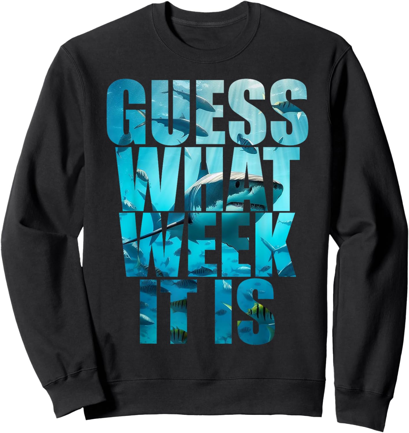 Guess What Week It Is Funny Shark Awareness Support Summer Sweatshirt - Sweatshirt | Black