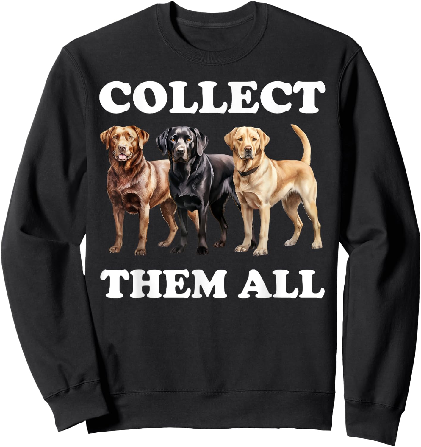 Funny Labrador Dog Men Women Kids Sweatshirt - Sweatshirt | Black