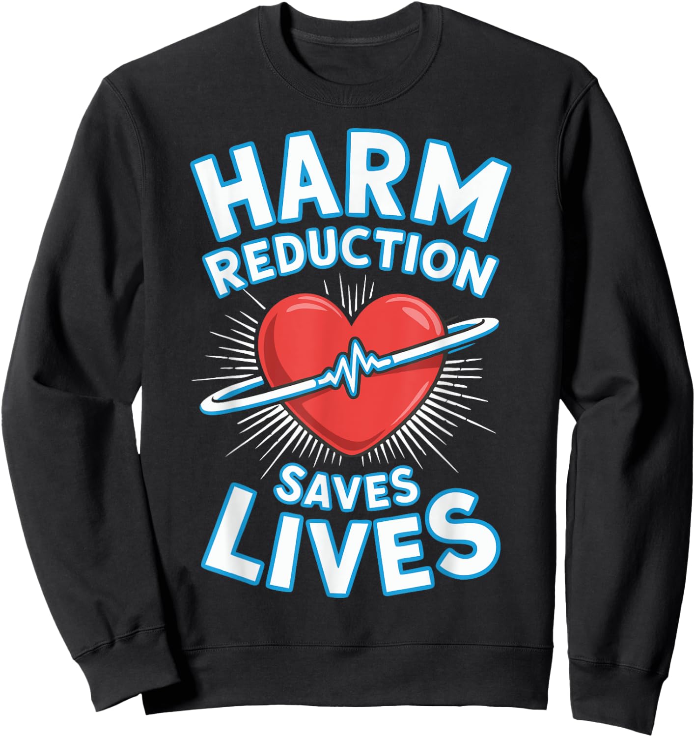 Harm Reduction Saves Lives Sweatshirt - Sweatshirt | Black