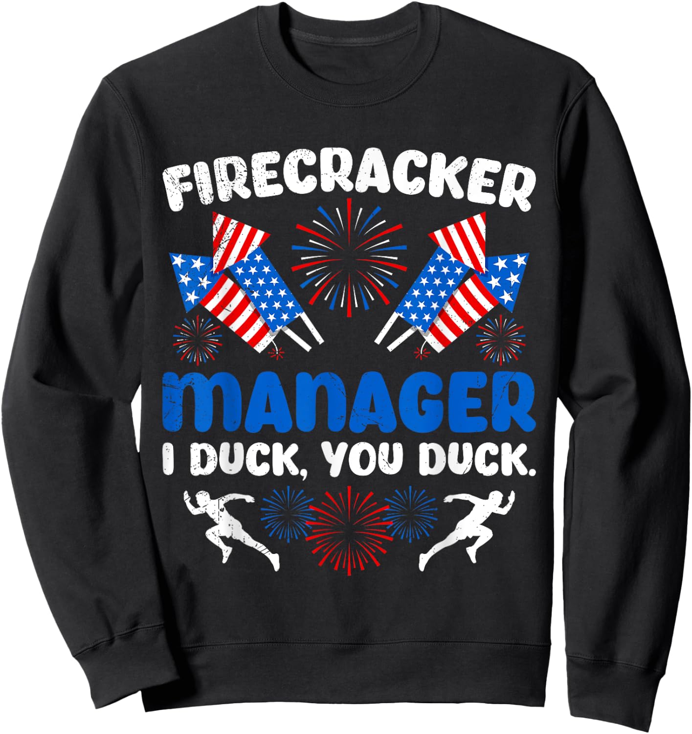 FIREWORKS MANAGER I DUCK YOU DUCK Funny Sweatshirt - Sweatshirt | Black