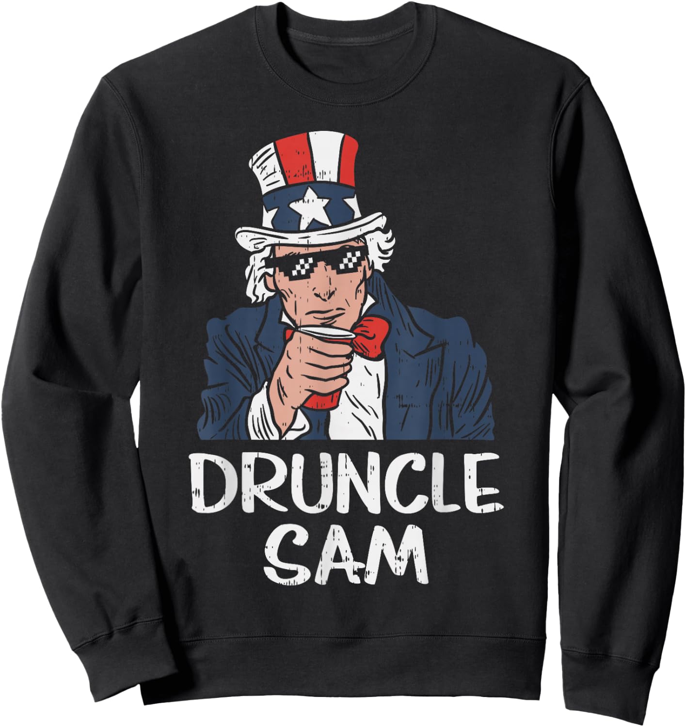 Druncle Sam Funny Uncle Sam Beer 4th Of July Party Drinking Sweatshirt - Sweatshirt | Black