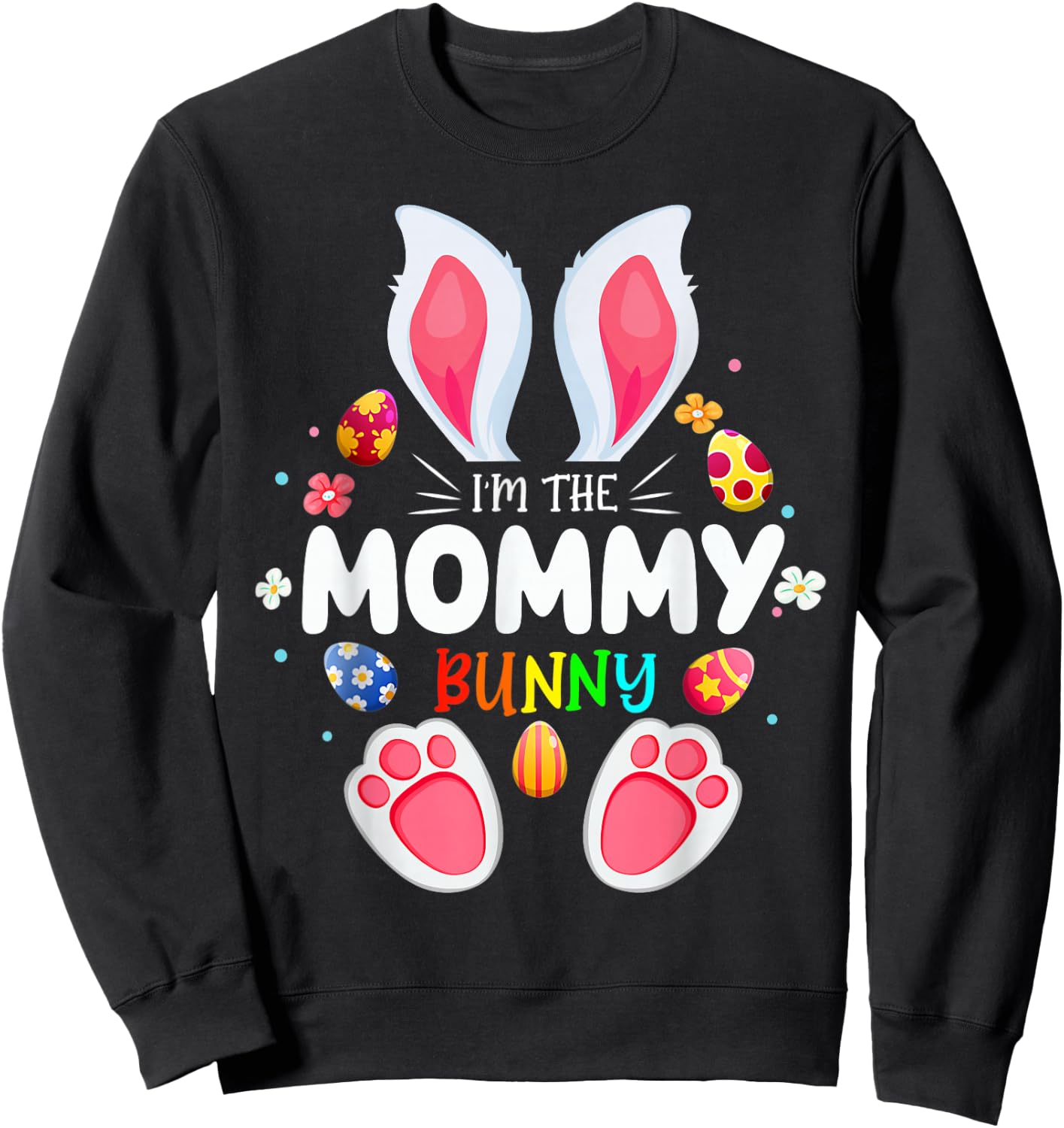 I'm The Mommy Bunny Matching Family Easter Party Sweatshirt - Sweatshirt | Black