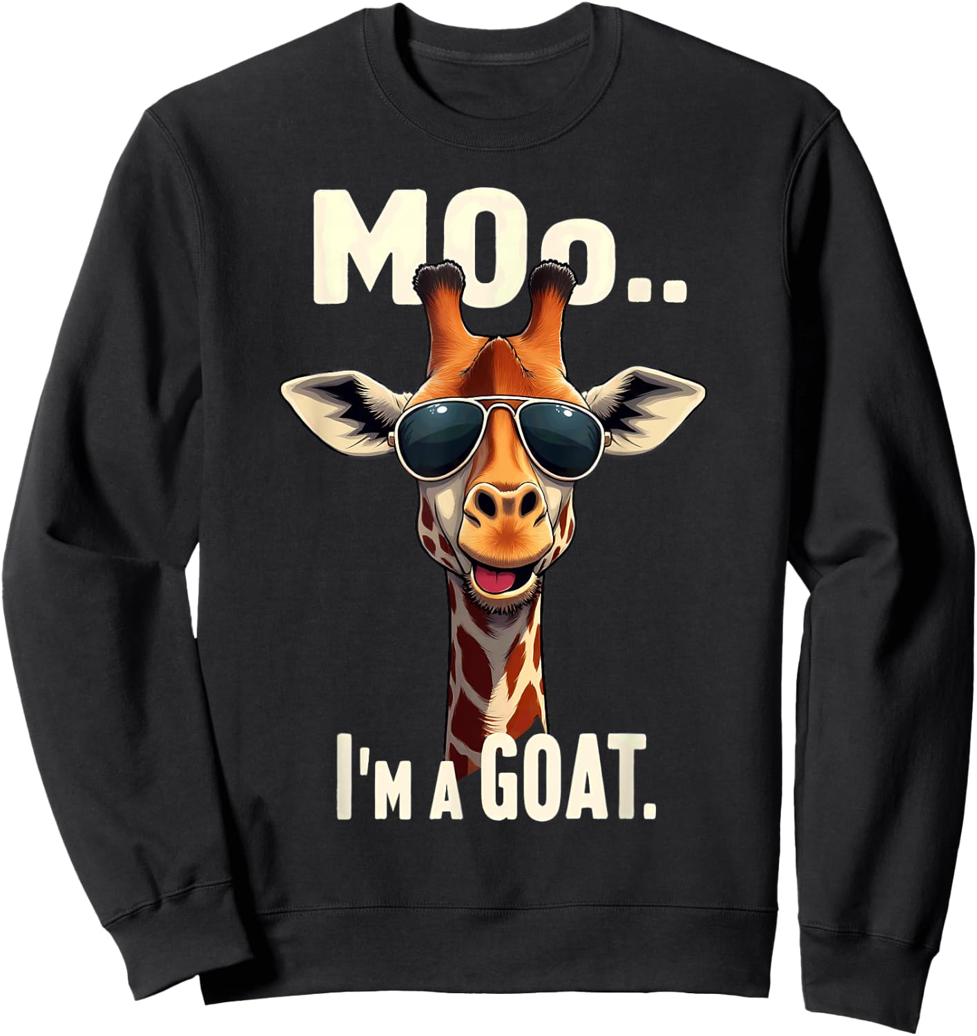 Cute Giraffe Lover Moo I'm A Goat Sunglasses Sweatshirt - Sweatshirt | Black