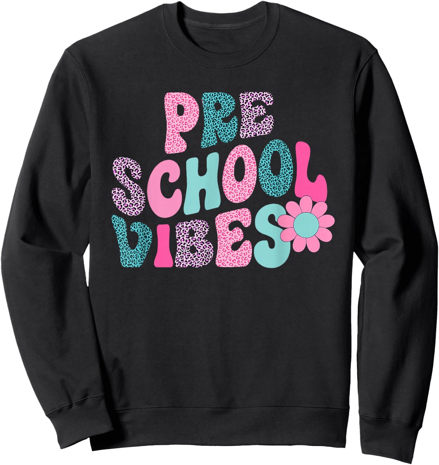 preschool Vibes Leopard Back To School Teacher Girls Boys Sweatshirt - Sweatshirt | Black