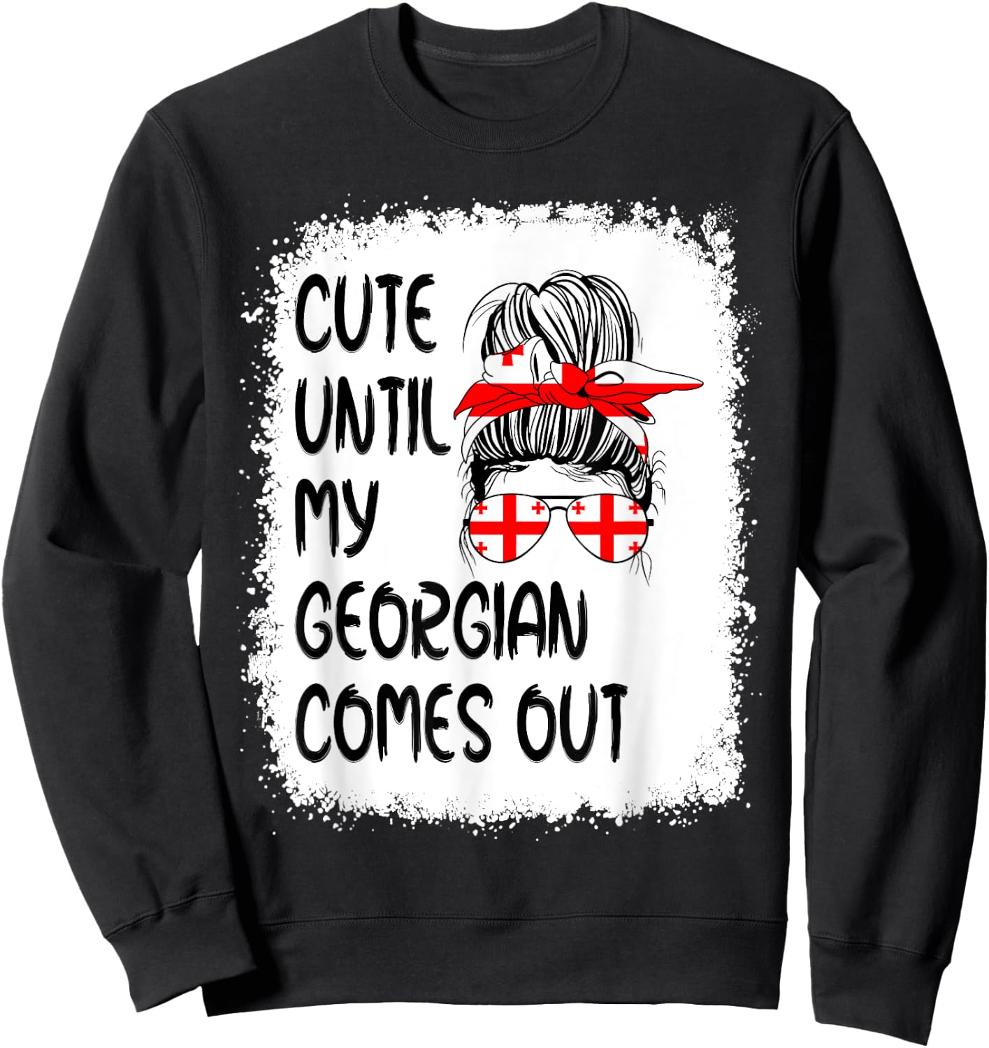 Funny Cute Until My Georgian Comes Out Sweatshirt - Sweatshirt | Black