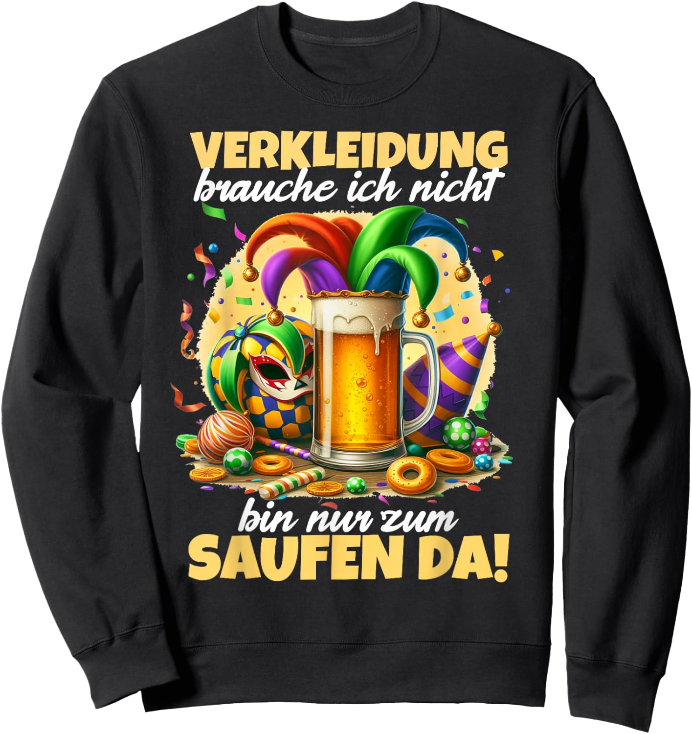 with German Text "Bin Nur Zum Saufen Da Karne" [German Language], black Sweatshirt - Sweatshirt | Black