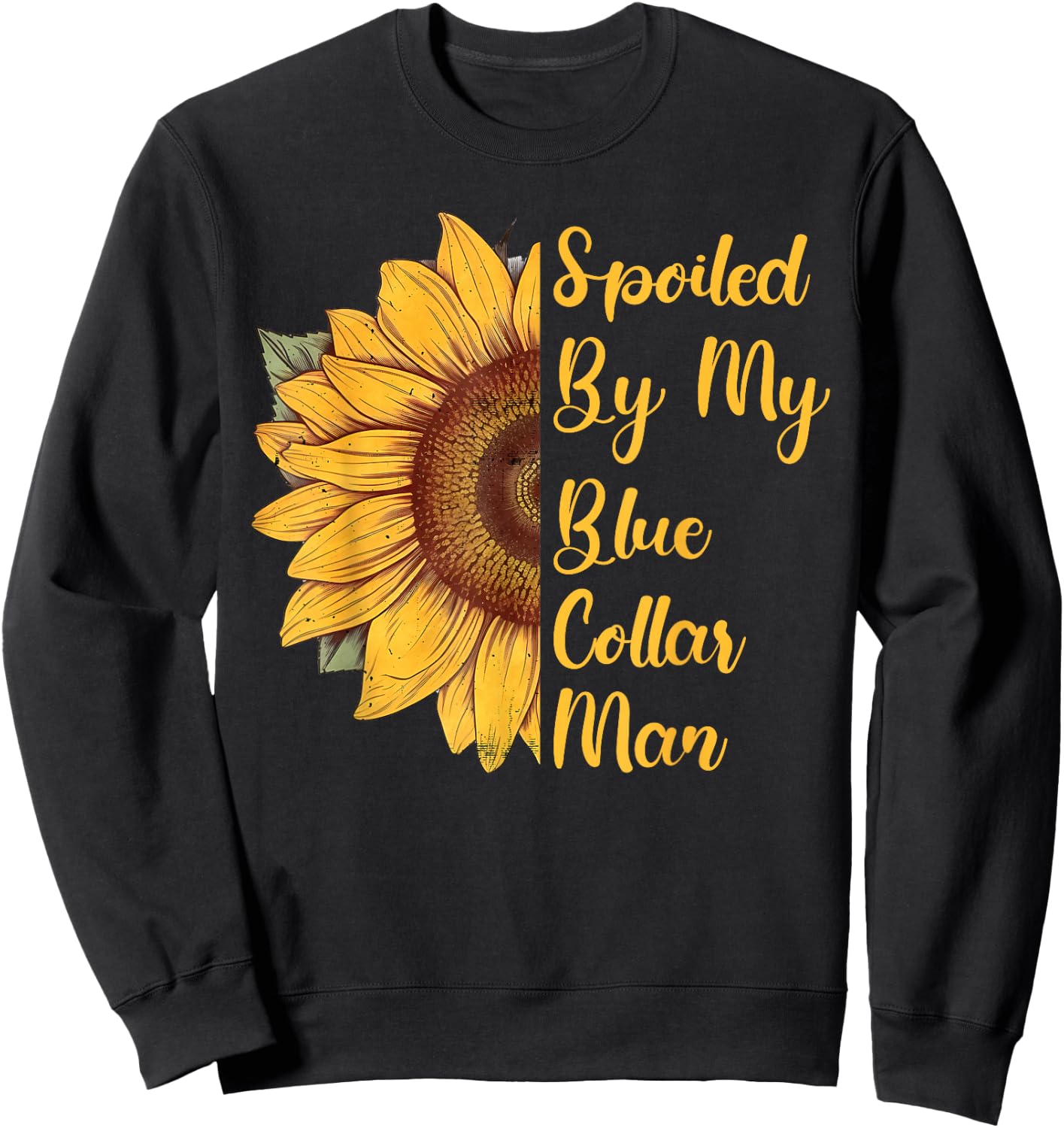 Spoiled By My Blue Collar Man Sweatshirt - Sweatshirt | Black