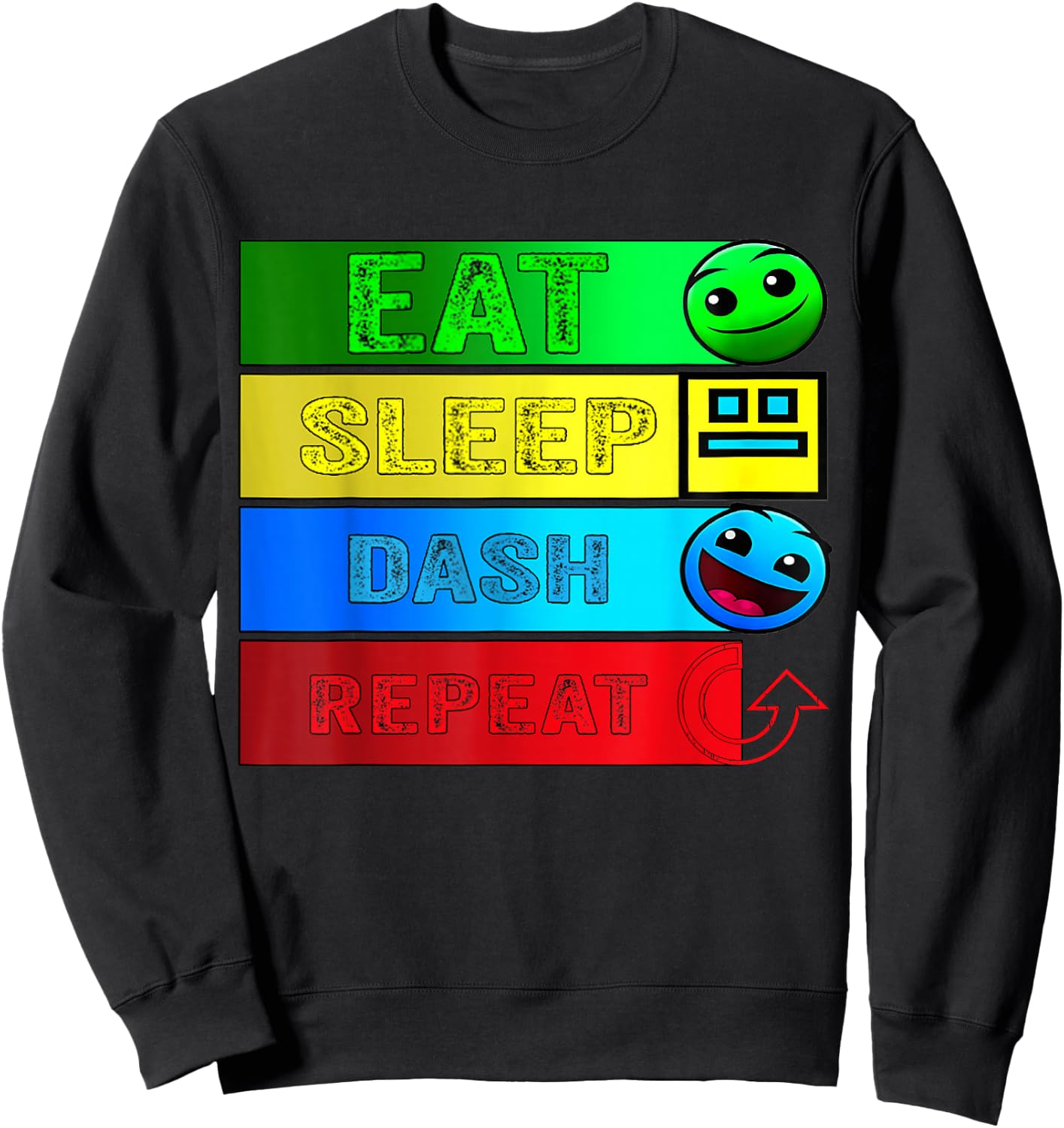 Eat Sleep Dash Repeat Video Game Geometry Video Gamer , black Sweatshirt - Sweatshirt | Black