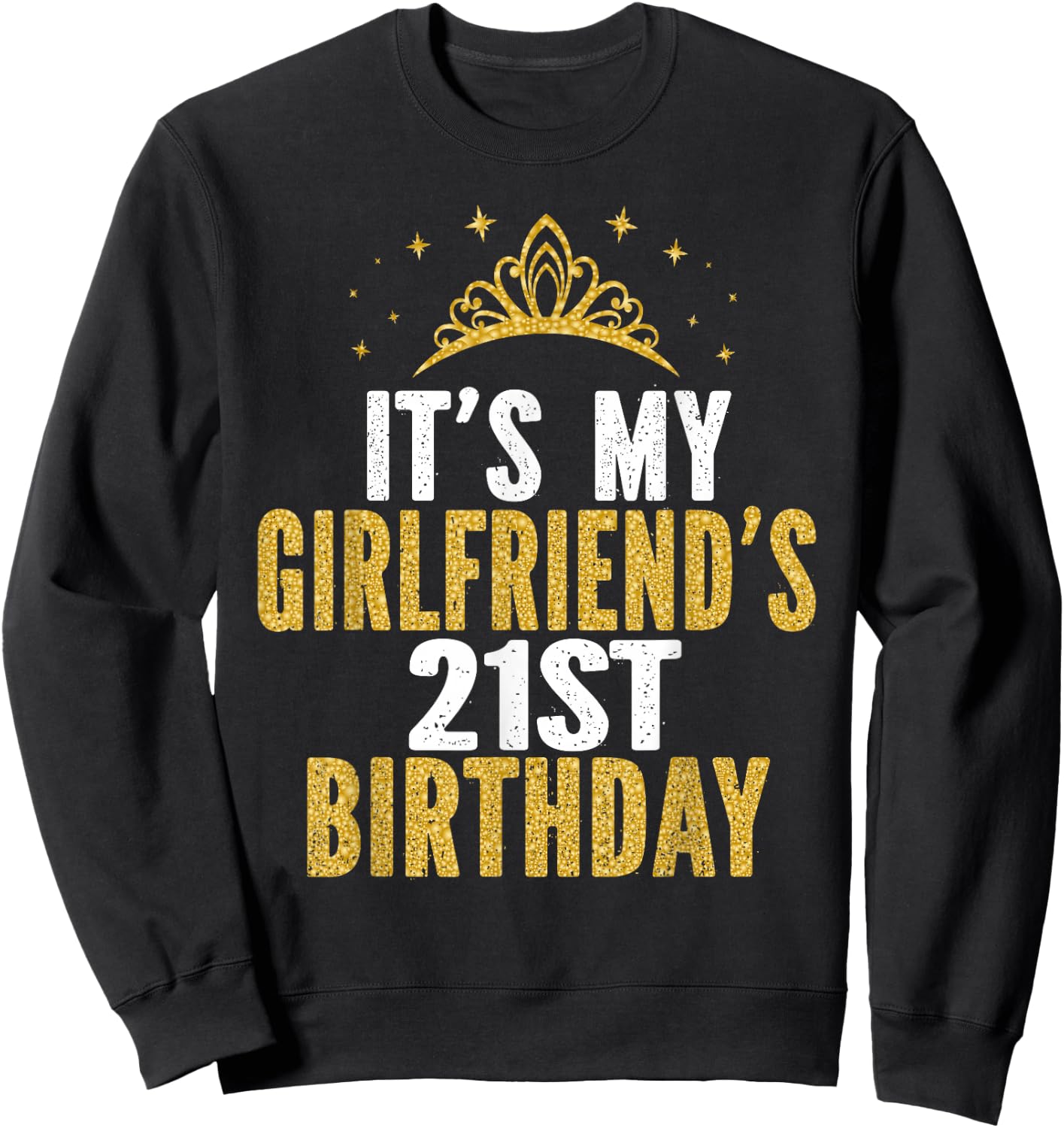It's My Girlfriend's 21st Birthday 21 Years Old Woman Sweatshirt - Sweatshirt | Black