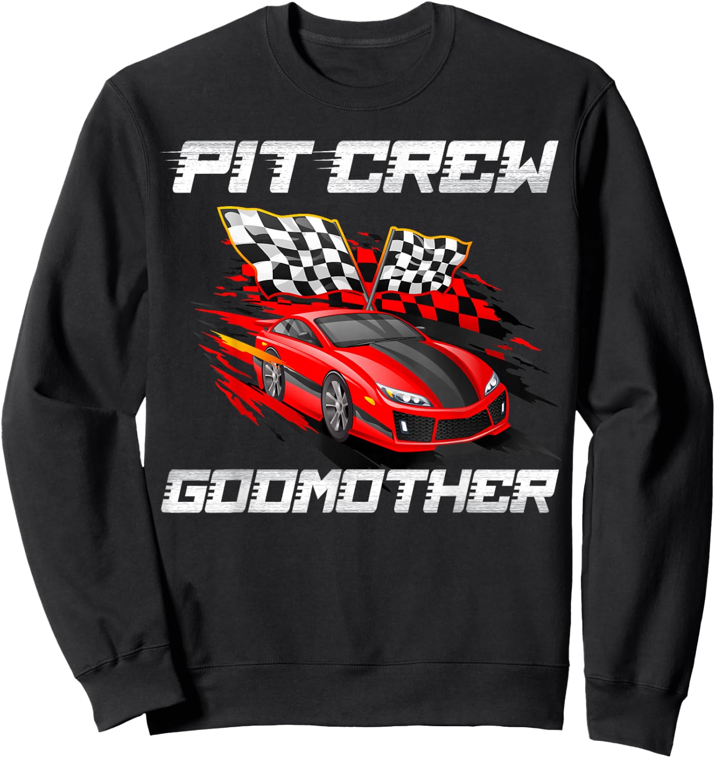 Pit Crew Godmother Race Car Birthday Racing Car Family Sweatshirt - Sweatshirt | Black