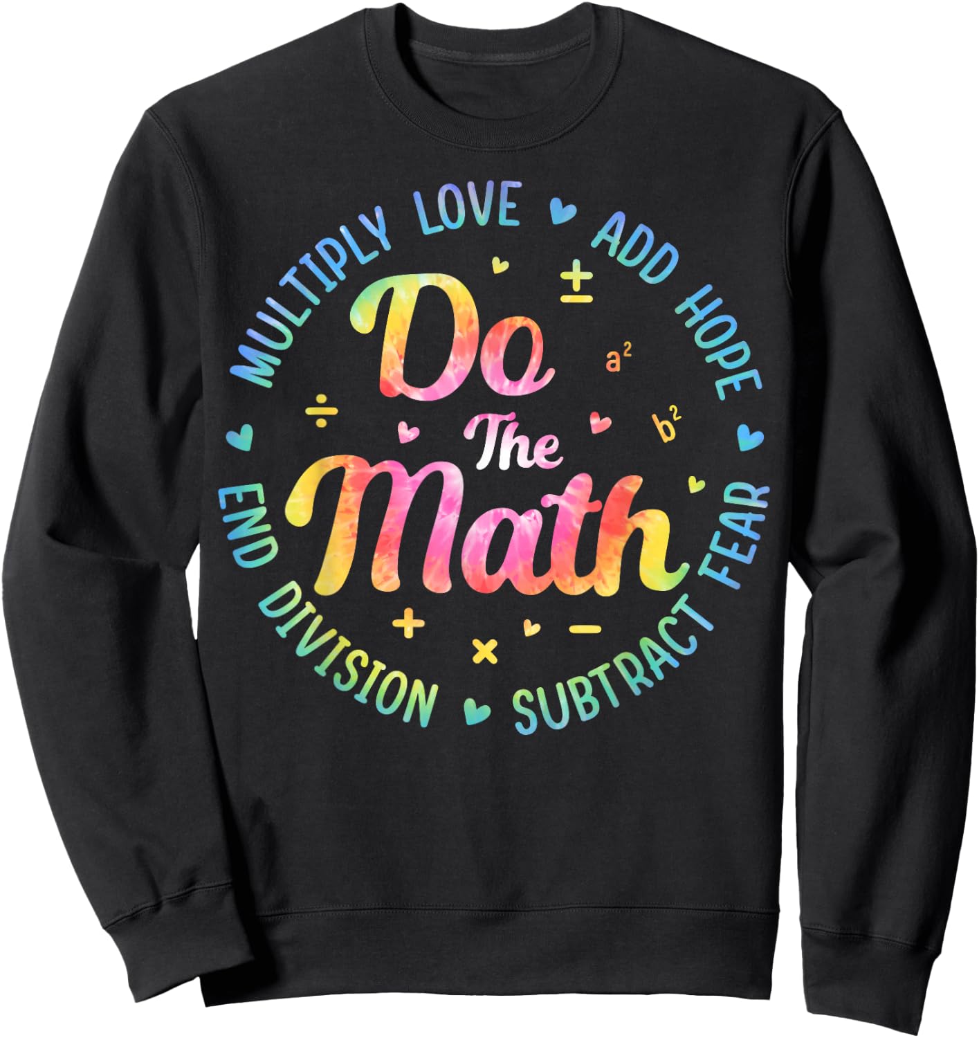 Do The Math Multiply Love Add Hope - Math Teacher Sweatshirt - Sweatshirt | Black