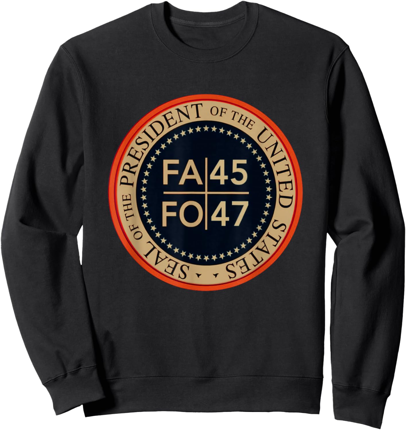 Funny! FAFO 45 47 President FA FO USA Funny Around Find Out Sweatshirt - Sweatshirt | Black