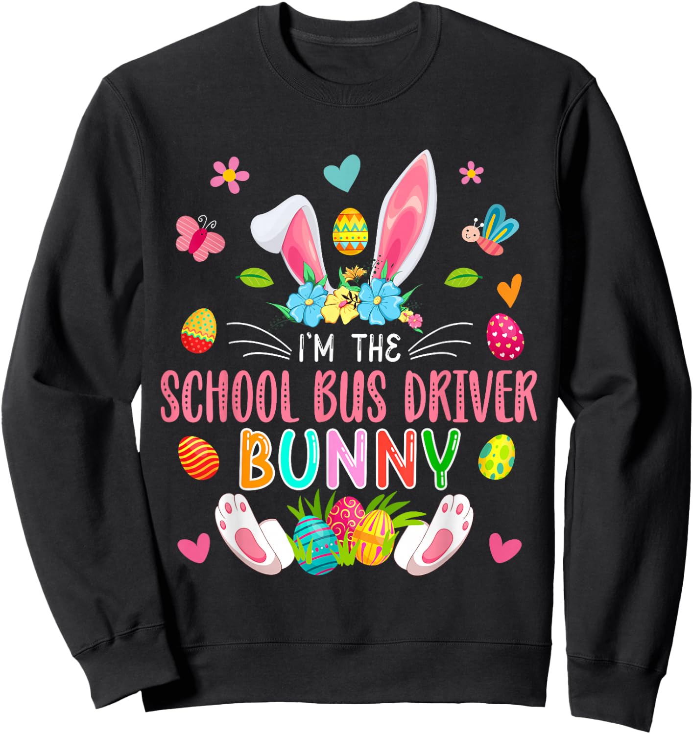 I'm The School Bus Driver Bunny Easter Bunny Costume Family Sweatshirt - Sweatshirt | Black