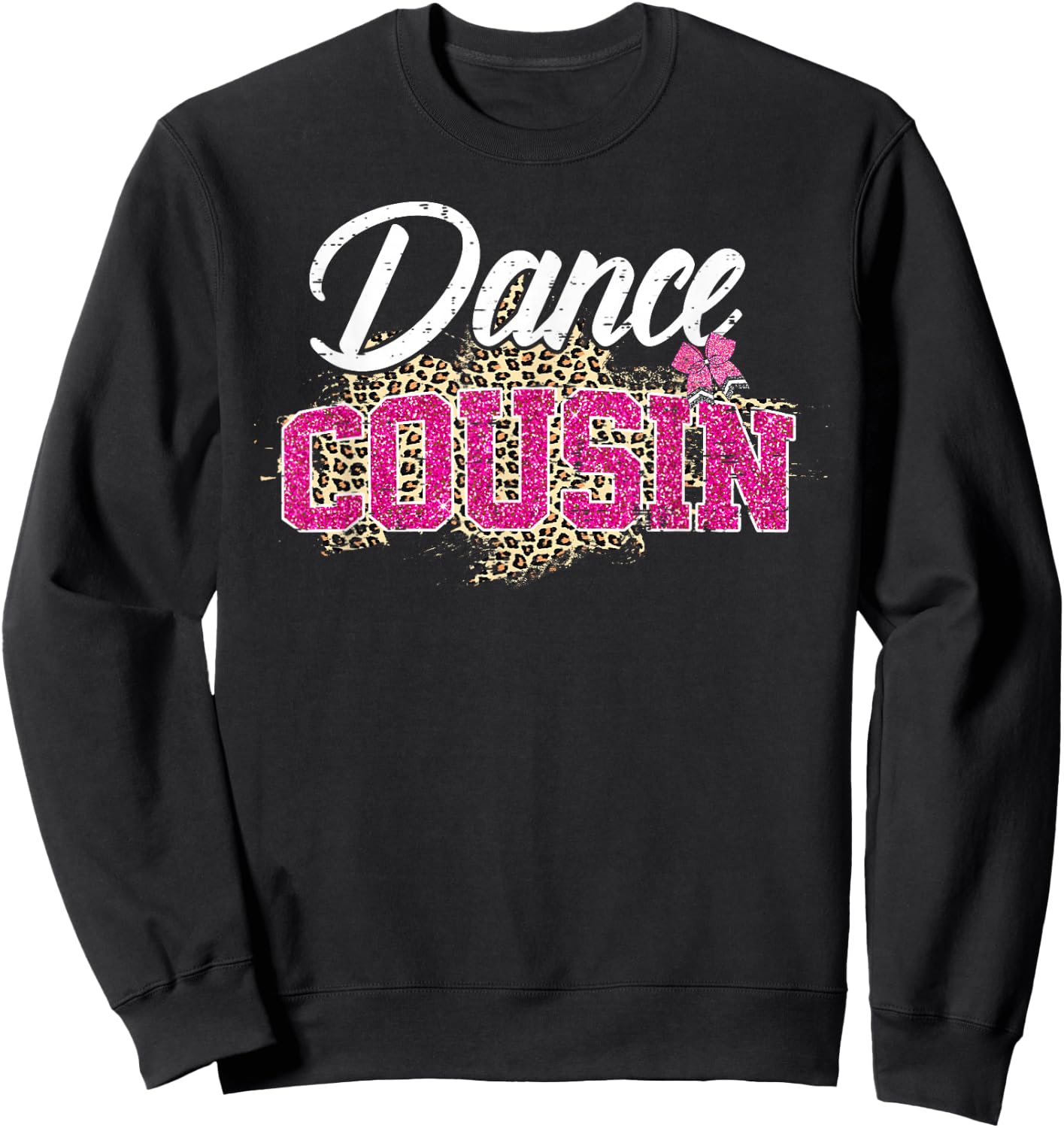 Dance Cousin Leopard Funny Dancing Cousin Mother's Day Sweatshirt - Sweatshirt | Black