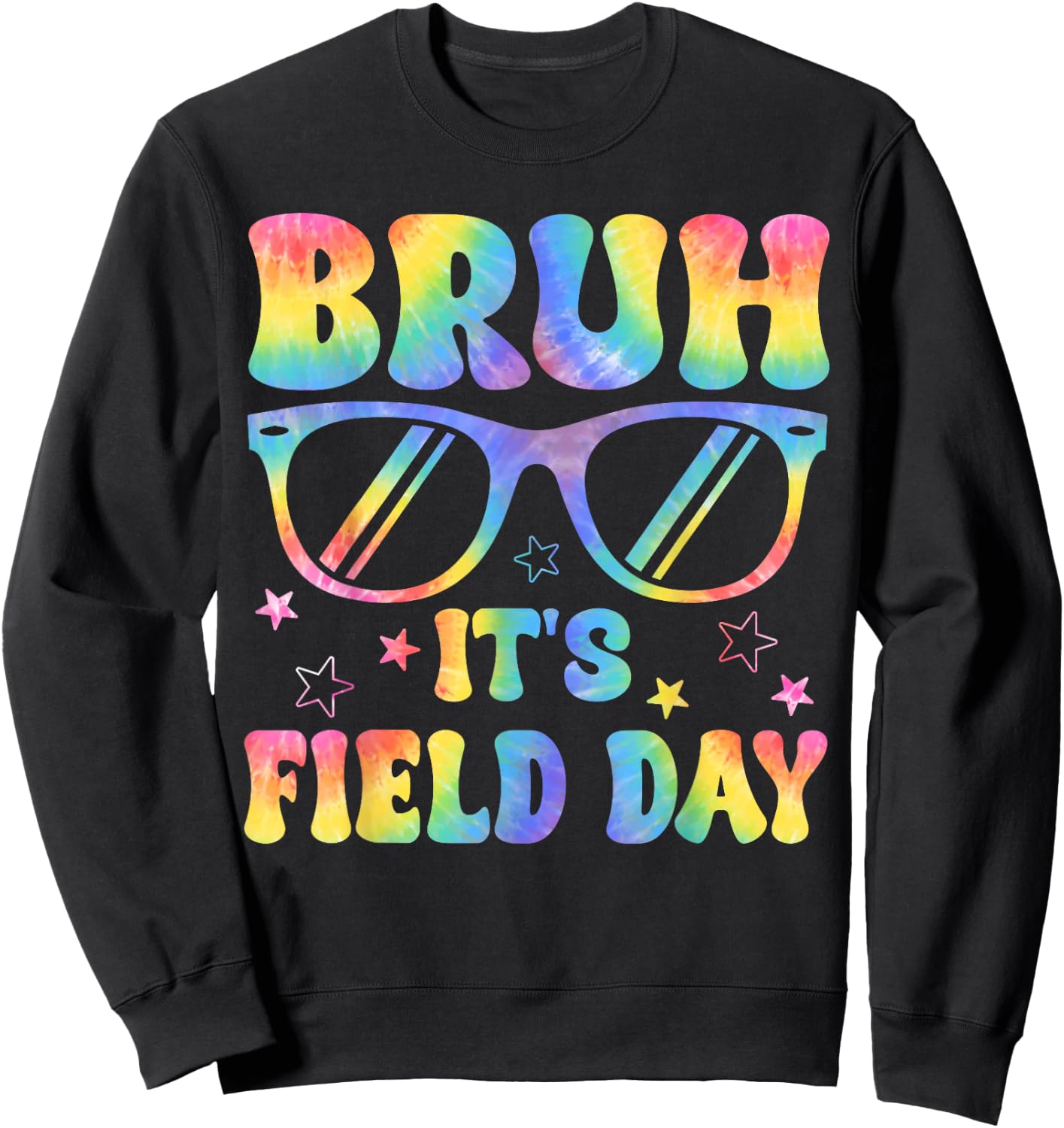 Bruh It's Field Day Teacher Student School Field Day Tie Dye Sweatshirt - Sweatshirt | Black