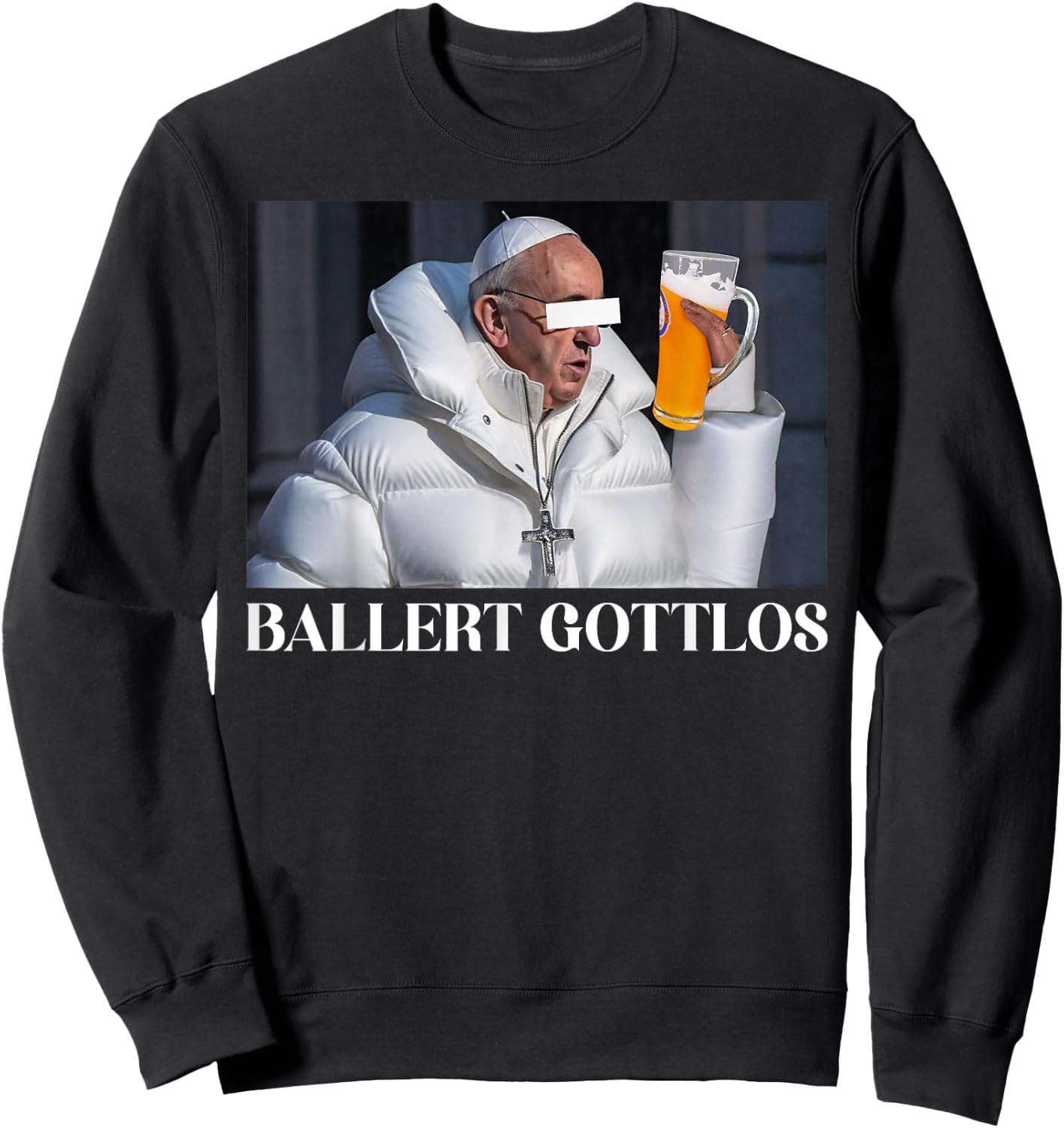 BALLERT GOTTLOS I THE POPE DRIP. FRANCIS mag Bier Beer Fun Sweatshirt - Sweatshirt | Black