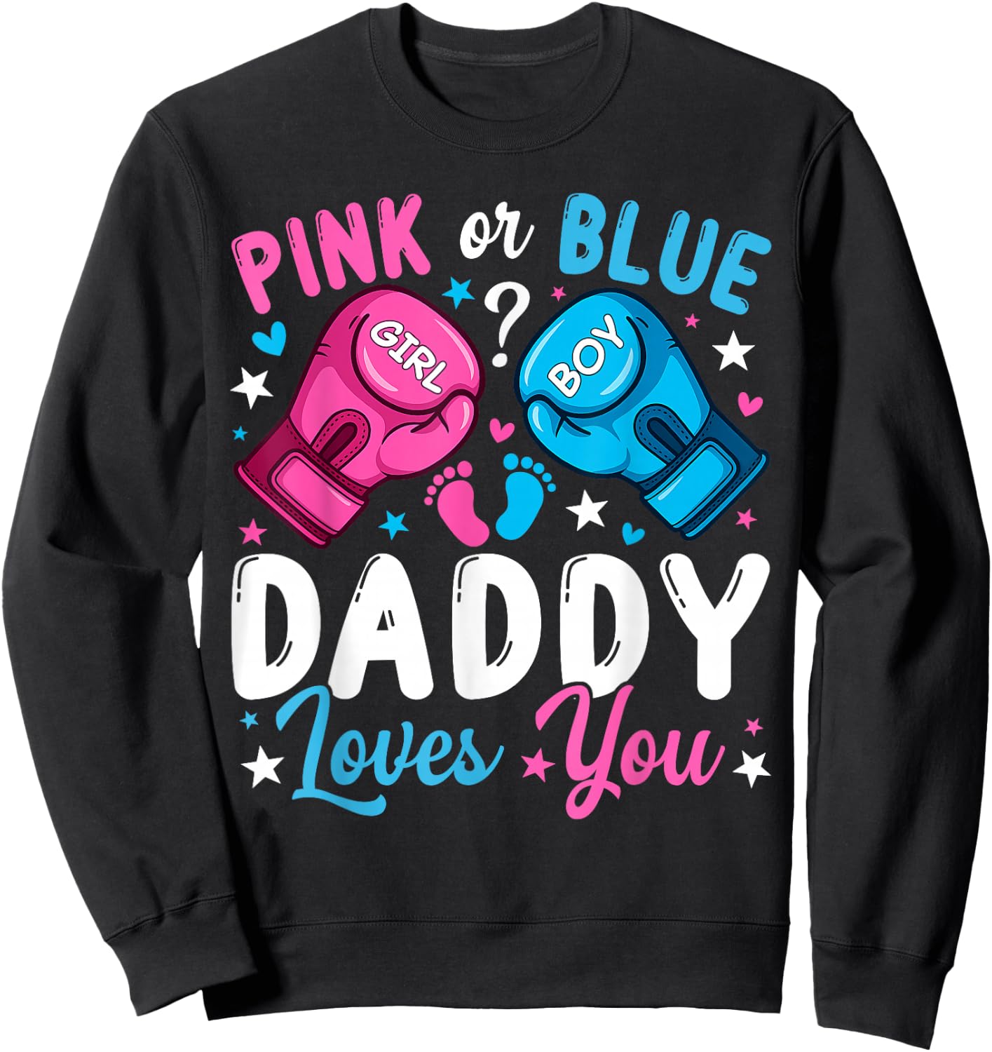 Pink or Blue Daddy Loves You Boxing Gender Reveal Sweatshirt - Sweatshirt | Black