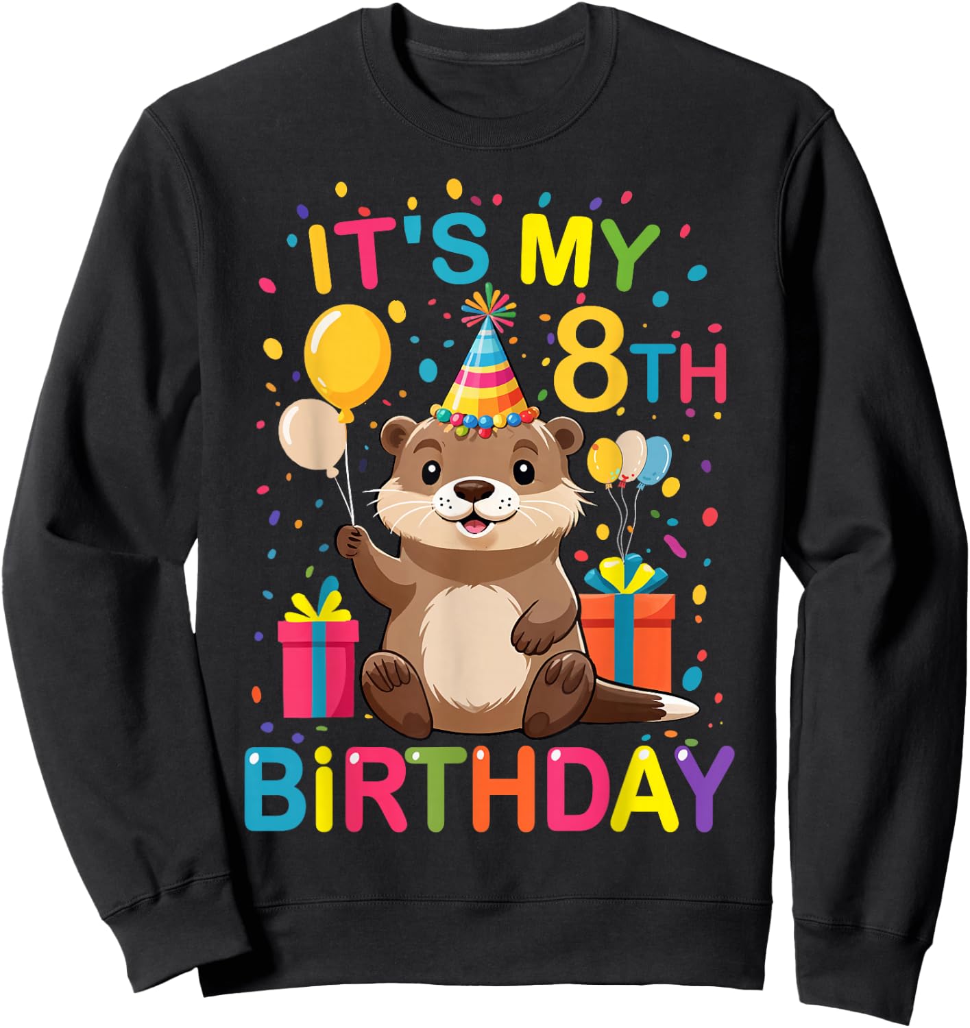 Its My 8th Birthday Funny Otter Lover Kids Birthday Otter Sweatshirt - Sweatshirt | Black