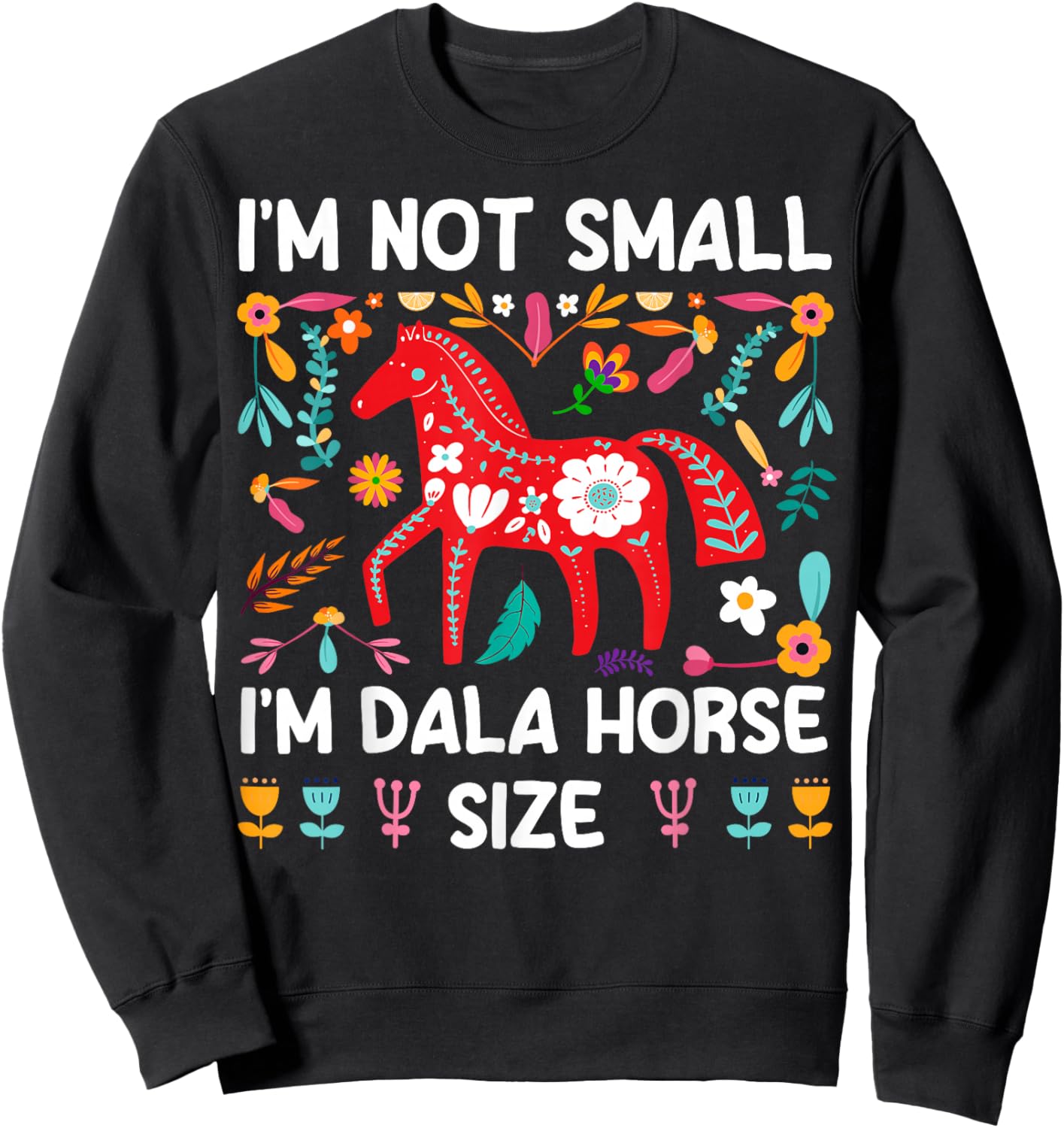 Swedish Dala Horse Quote for a Dala horse lover Sweatshirt - Sweatshirt | Black