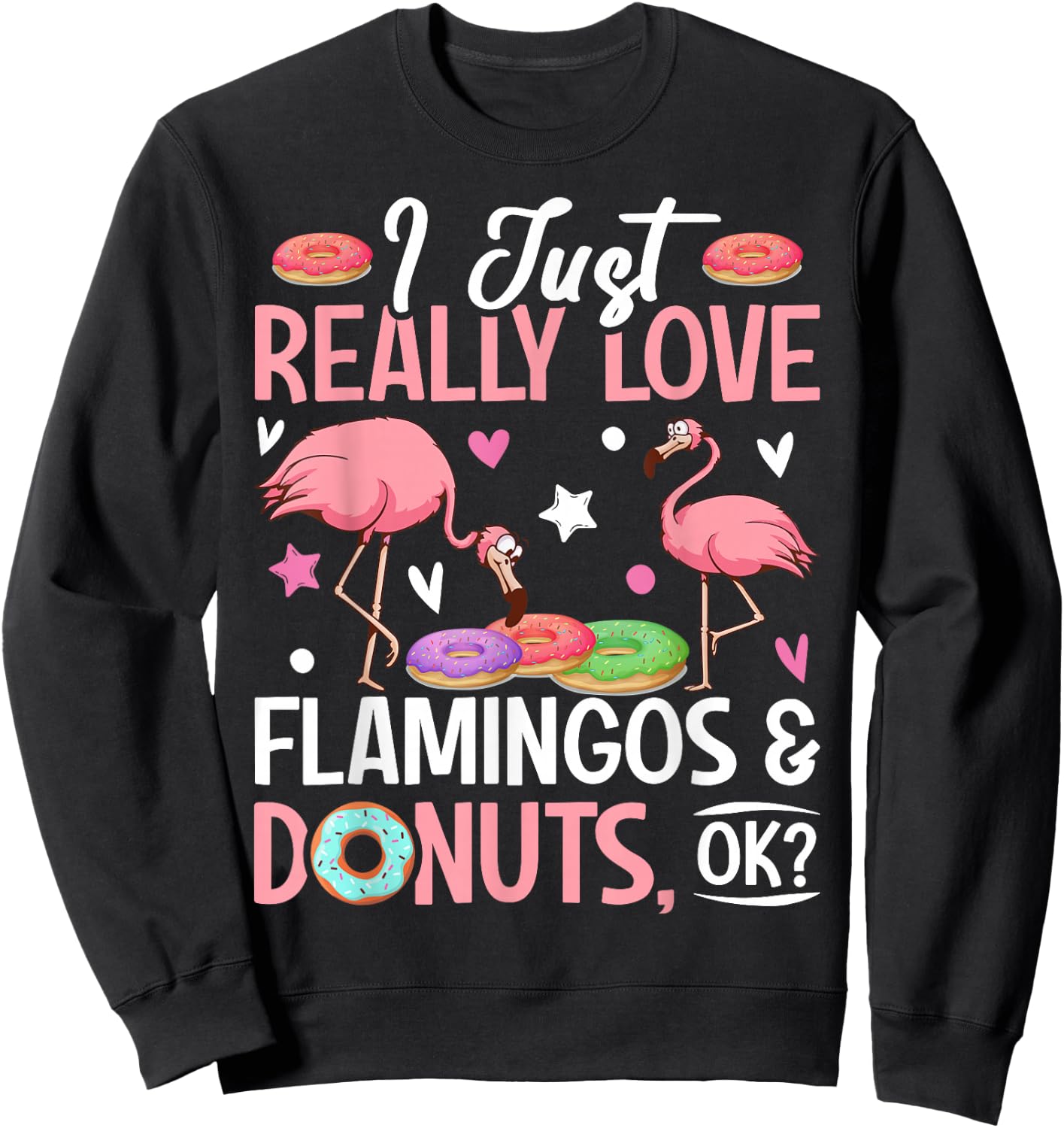 I Just Really Love Flamingos & Donuts, Ok? Girl Sweatshirt - Sweatshirt | Black