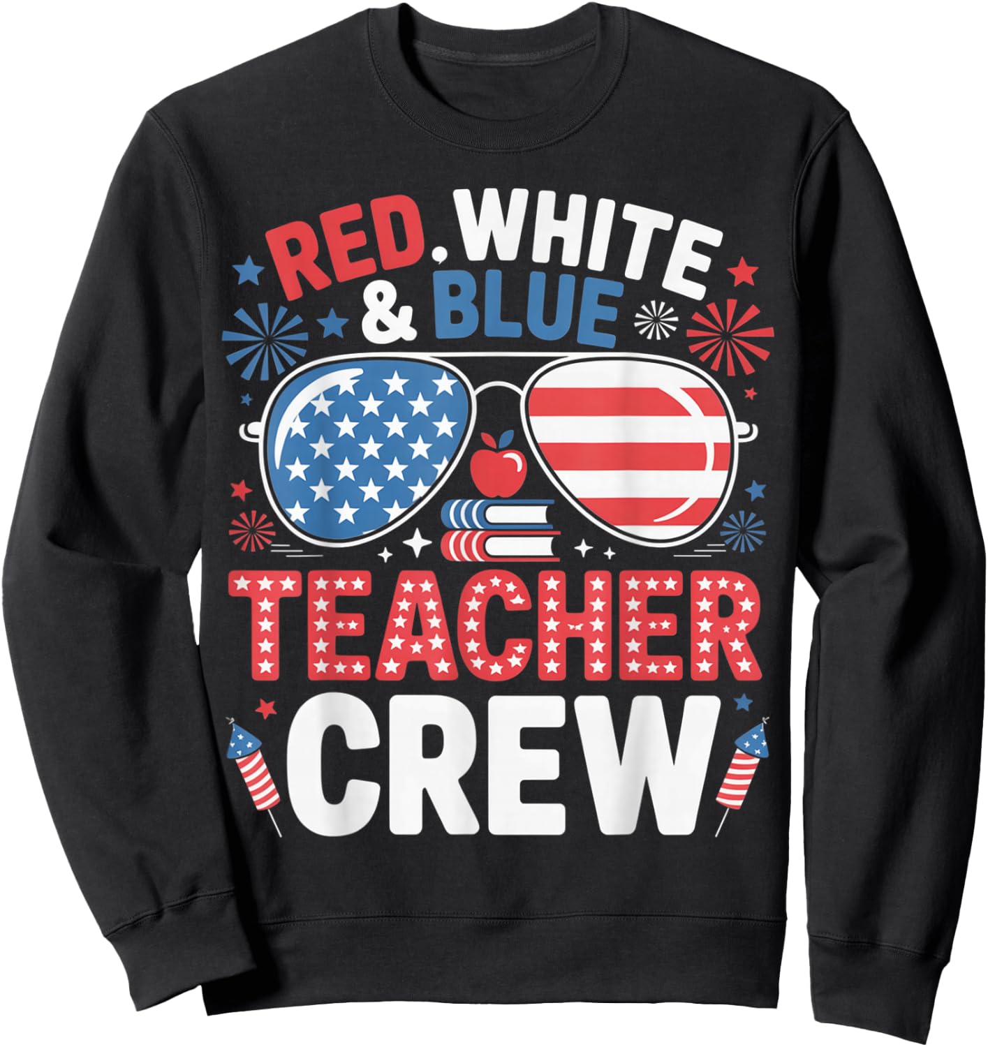 Red White Blue Teacher Crew 4th of July Patriotic Sweatshirt - Sweatshirt | Black
