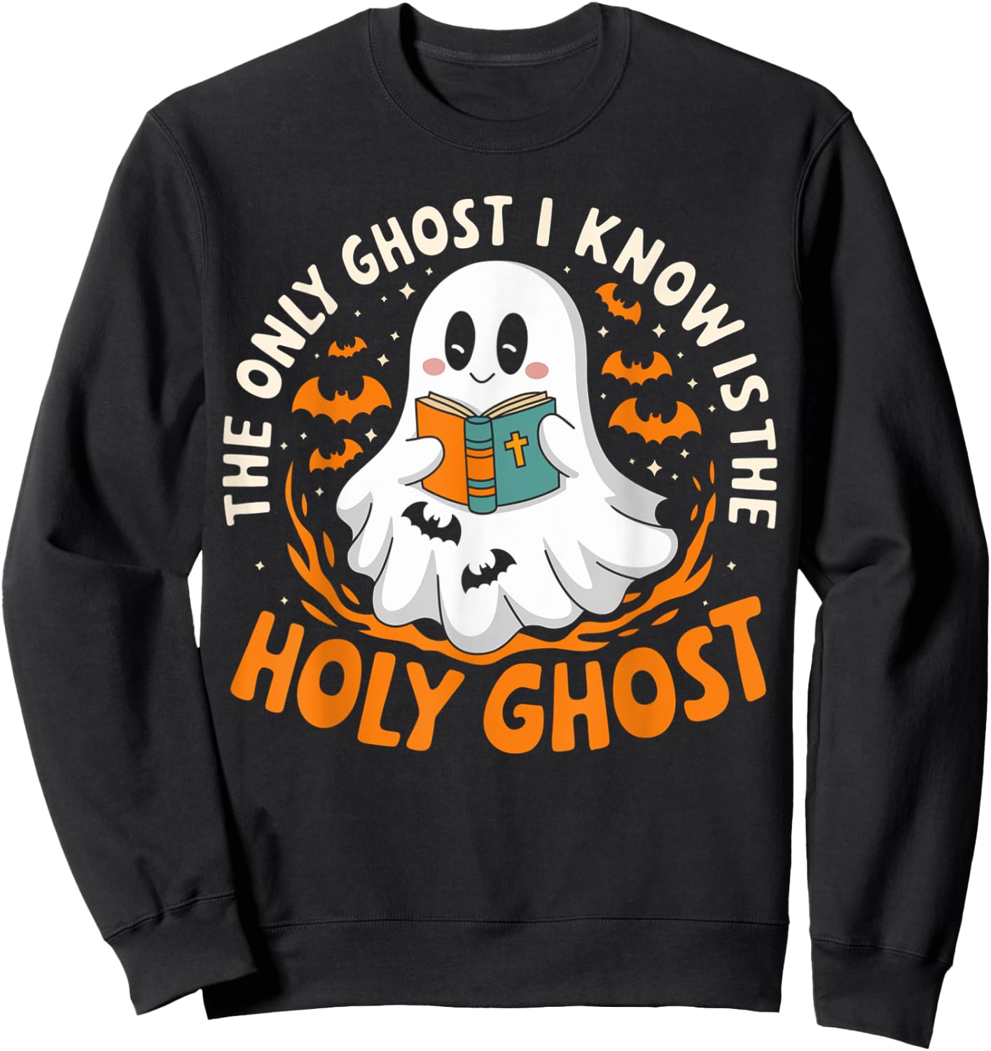 Halloween The Only Ghost I Know Is The Holy Ghost Christian Sweatshirt - Sweatshirt | Black