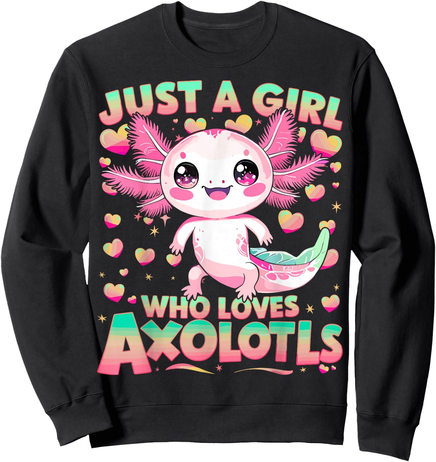 Kawaii Axolotl Just A Girl Who Loves Axolotls Sweatshirt - Sweatshirt | Black