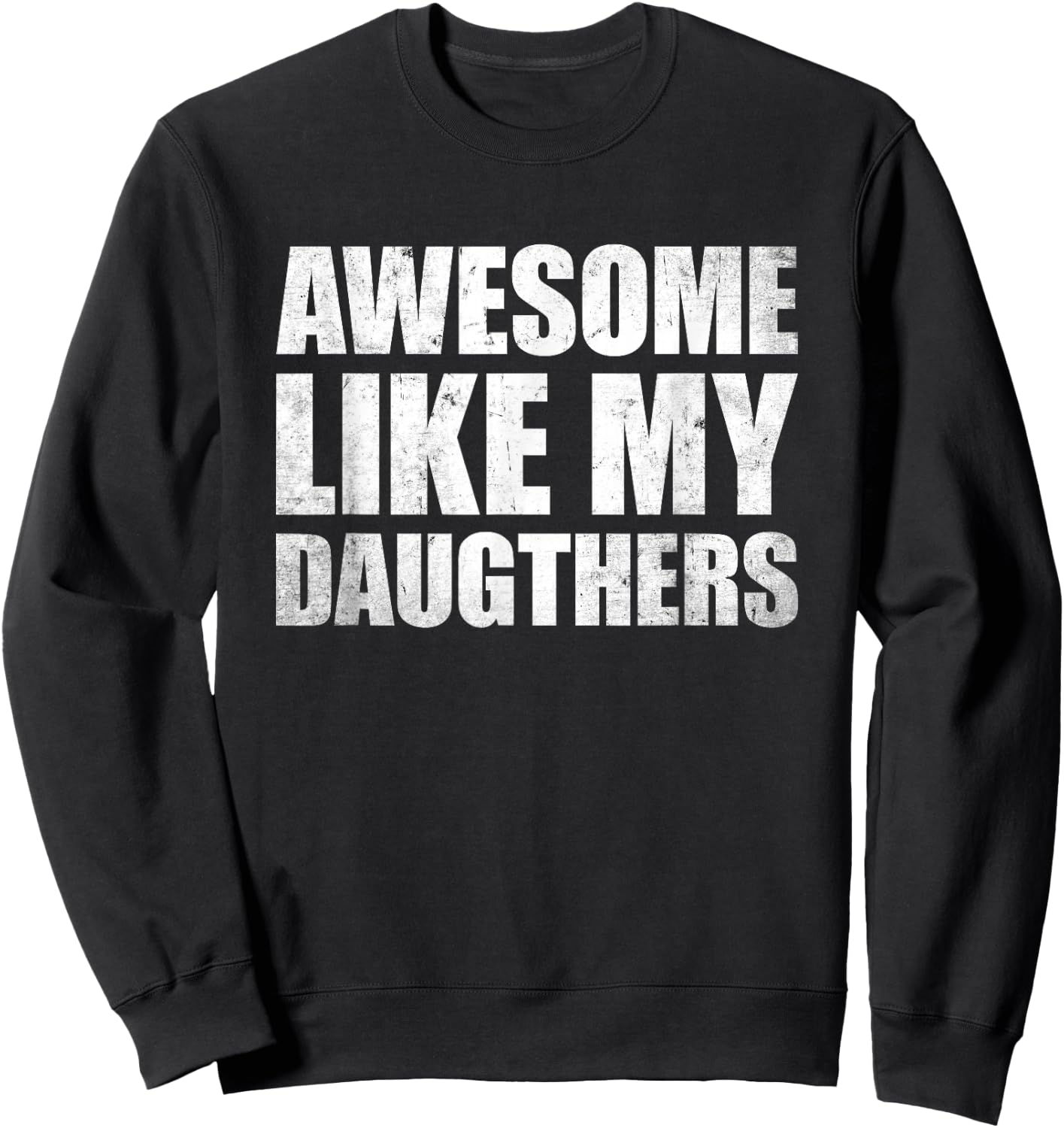 Awesome Like My Daughters Sweatshirt - Sweatshirt | Black