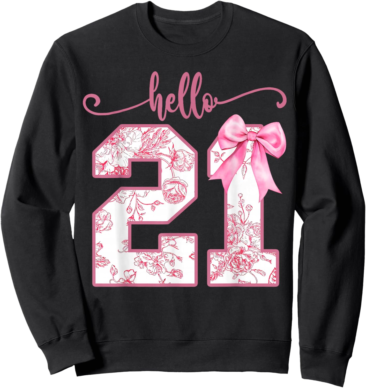 Hello 21st Birthday Coquette Birthday Girl Party 21 Year Old Sweatshirt - Sweatshirt | Black