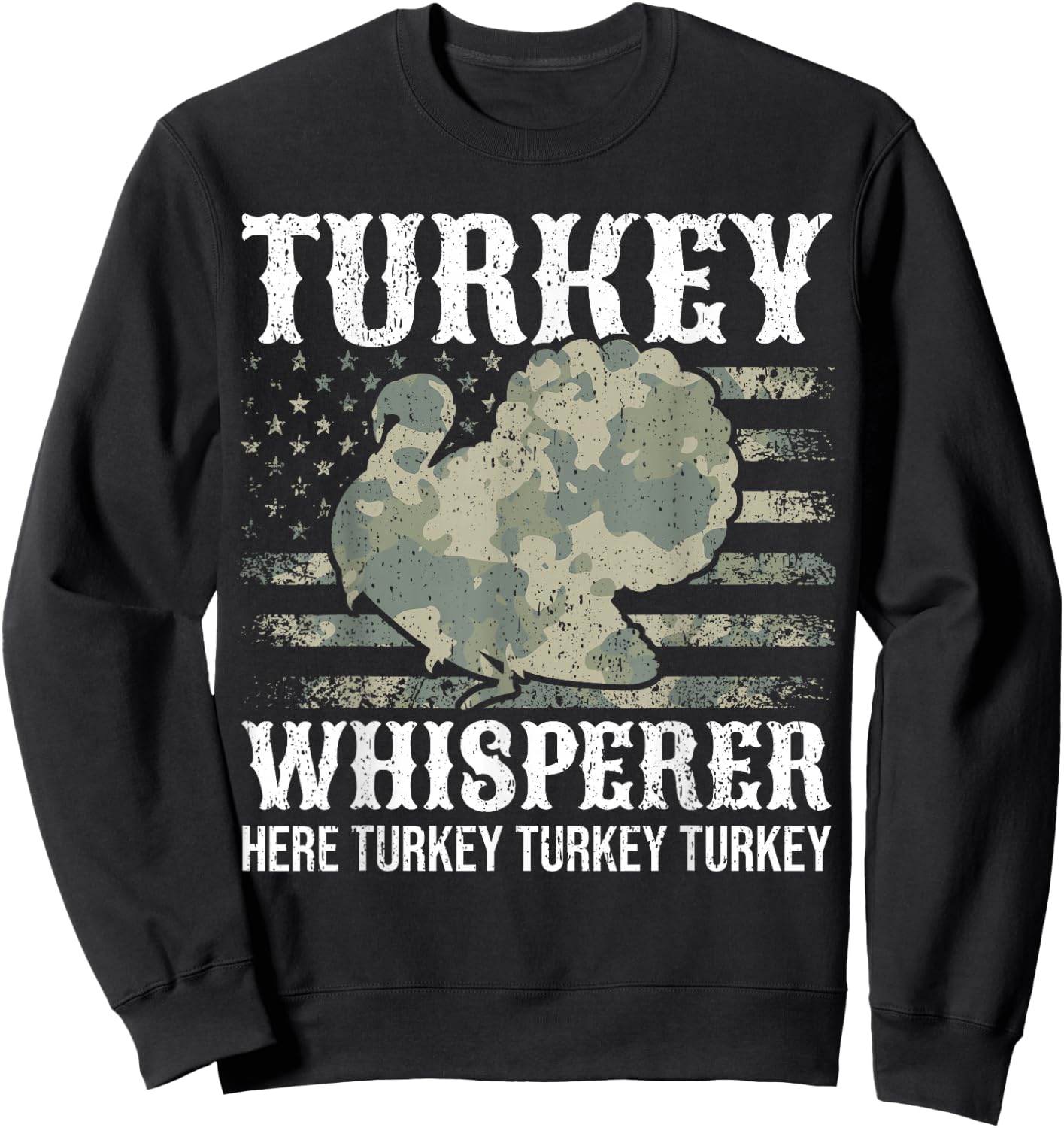 Turkey Hunting I Turkey Whisperer I Turkey Hunter Sweatshirt - Sweatshirt | Black